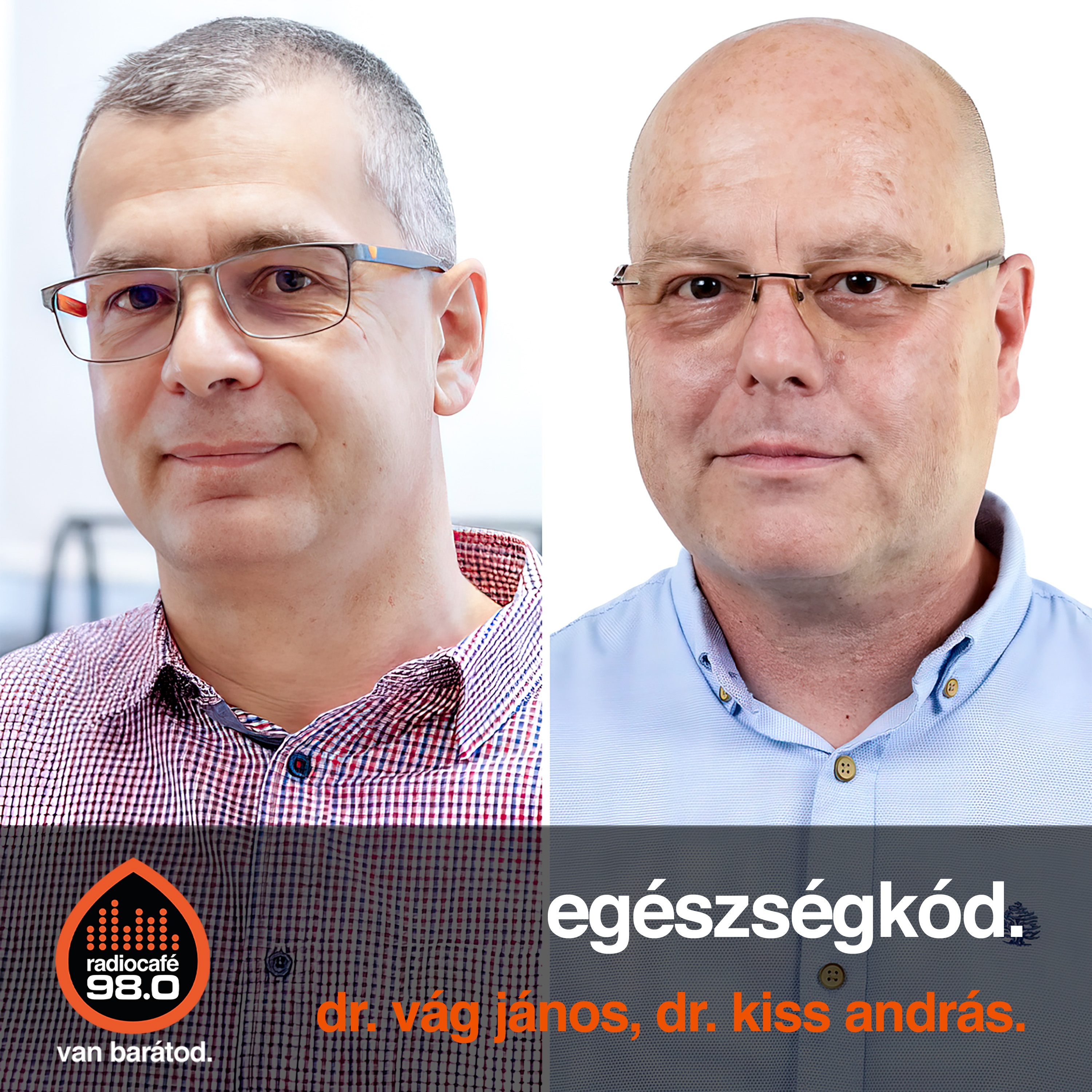 #107 - Dr. Vág János, Dr. Kiss András (2025-08-28)