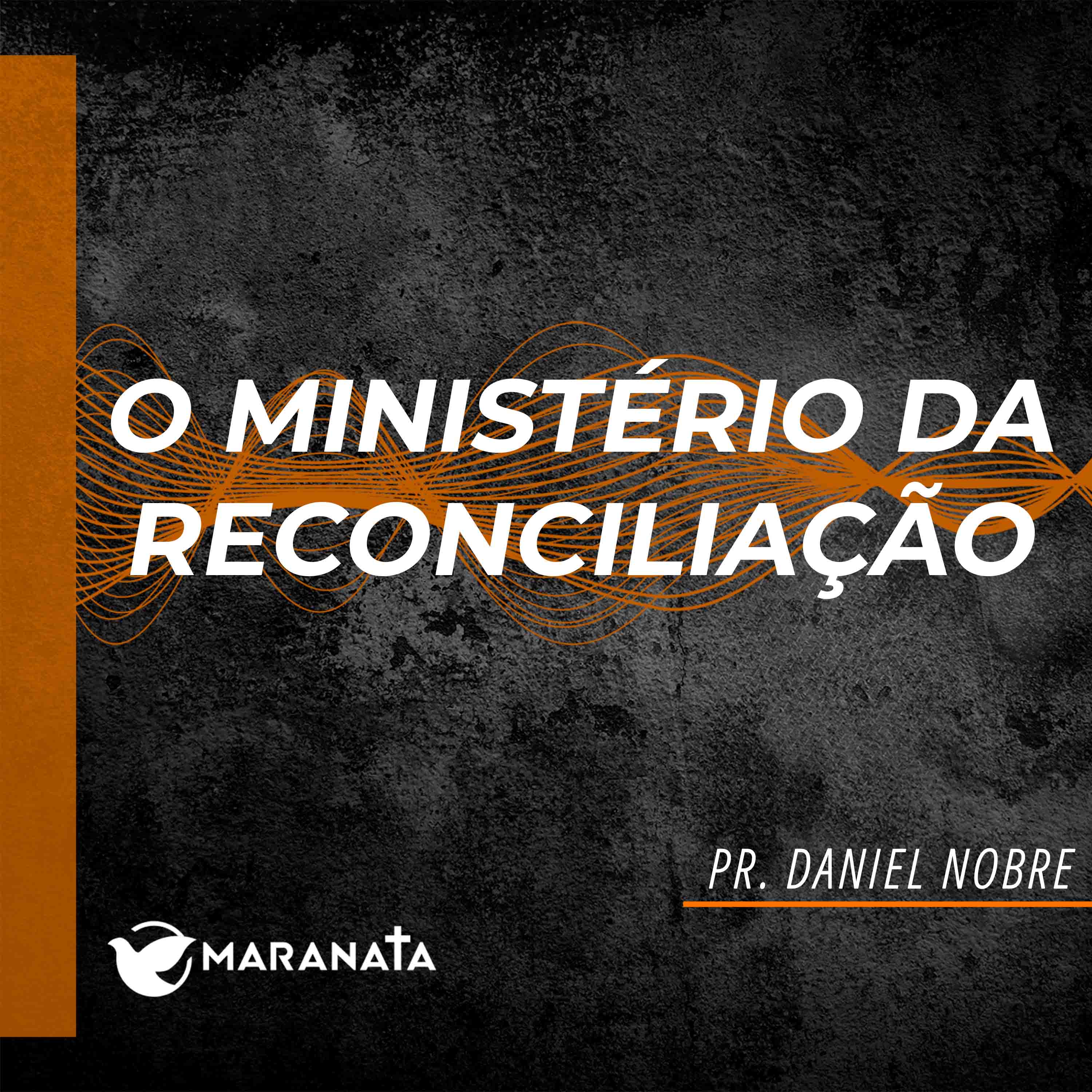 O ministério da reconciliação - Pr. Daniel Nobre episode artwork