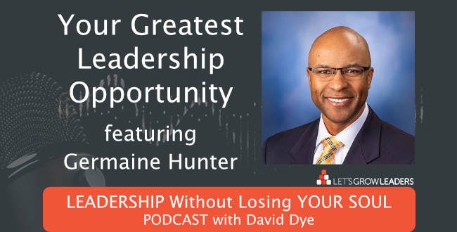 234 Your Greatest Leadership Opportunity with Germaine Hunter