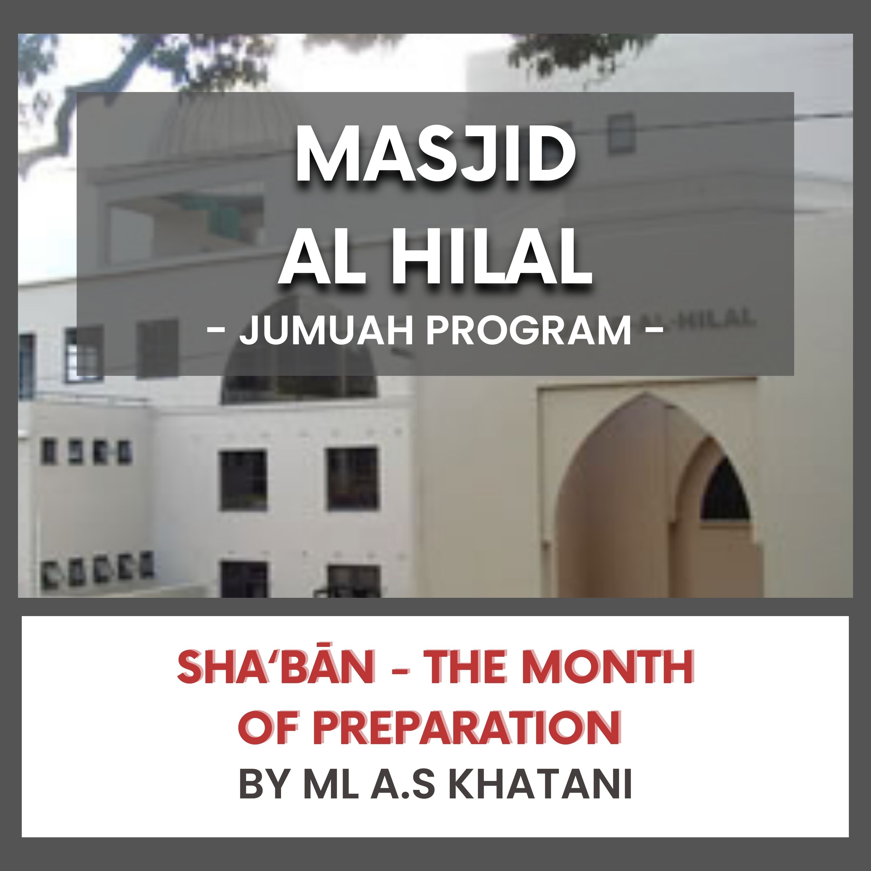 Sha‘bān - The Month of Preparation by Ml A.S Khatani episode artwork