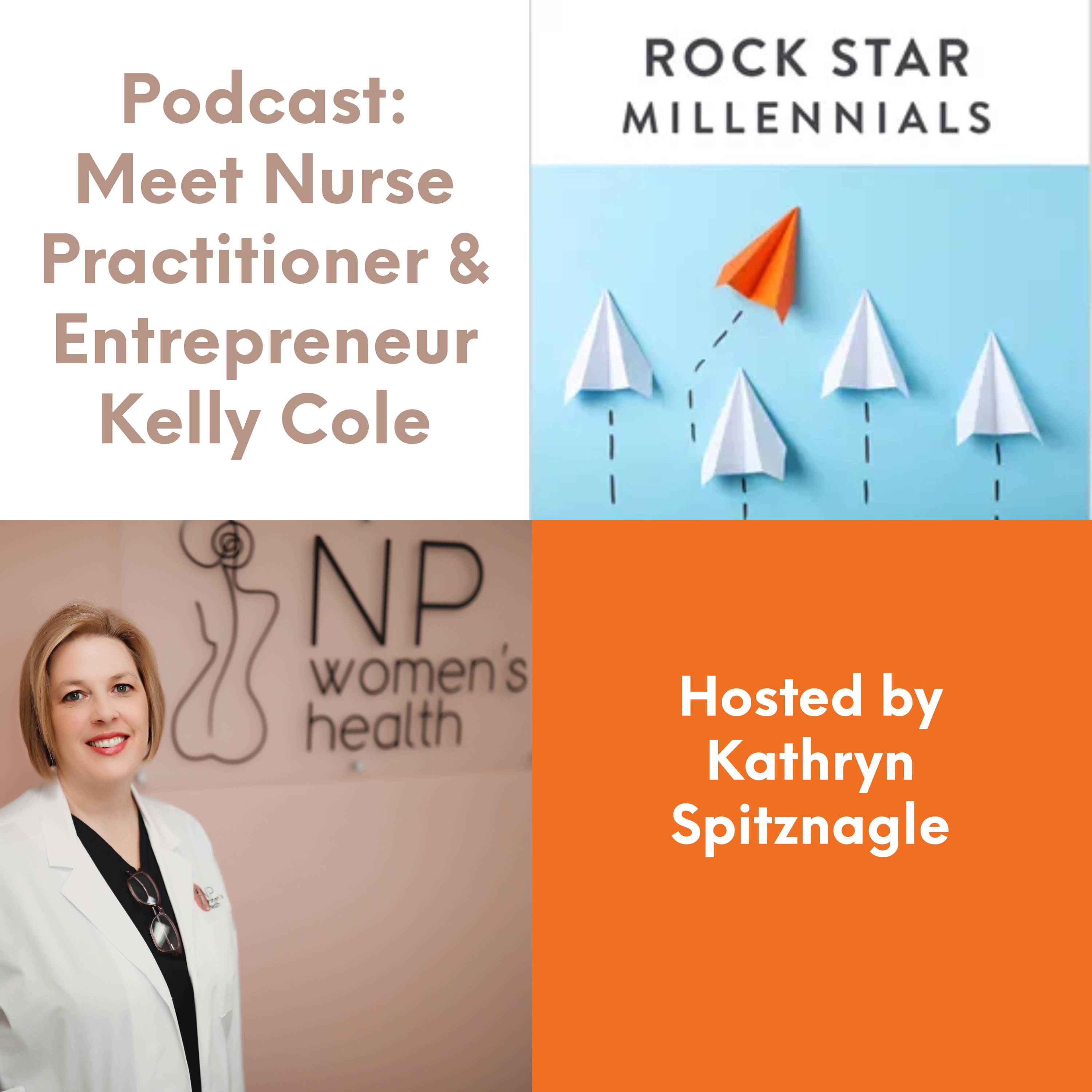 Podcast: Meet Nurse Practitioner & Entrepreneur Kelly Cole episode artwork