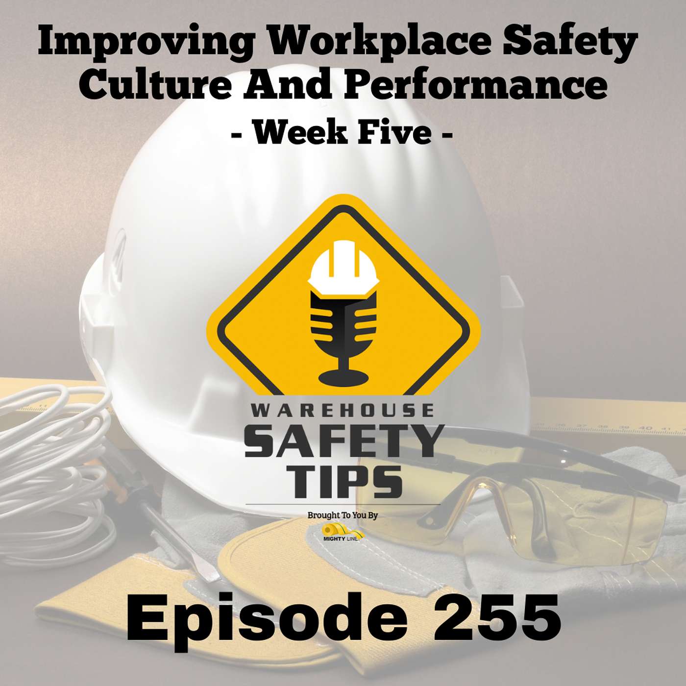 Warehouse Safety Tips | Episode 255 | Improving Workplace Safety Culture And Performance - Week Five