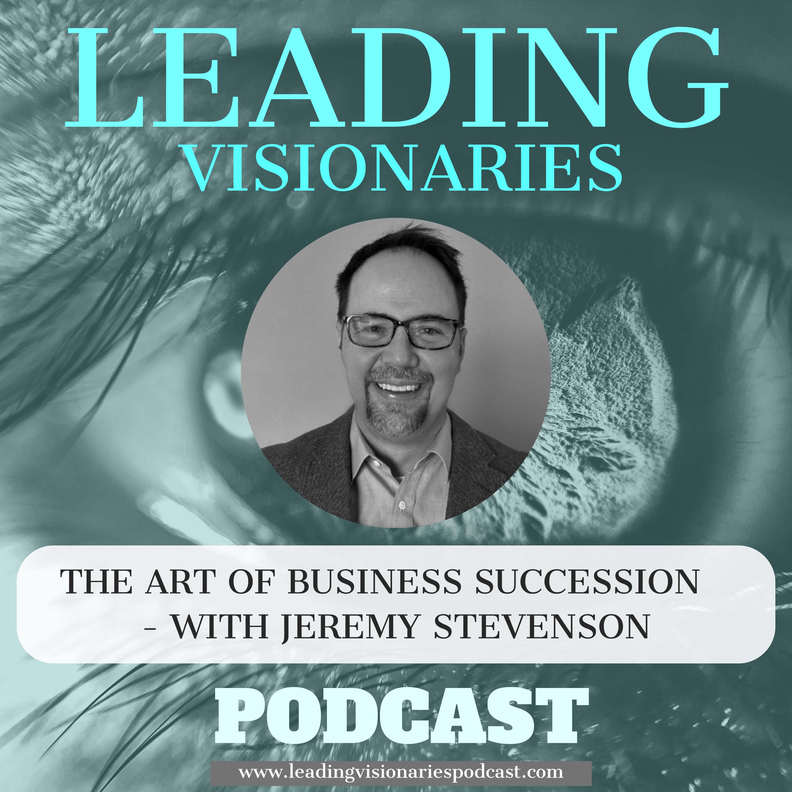The Art of Business Succession with Jeremy Stevenson - EP15