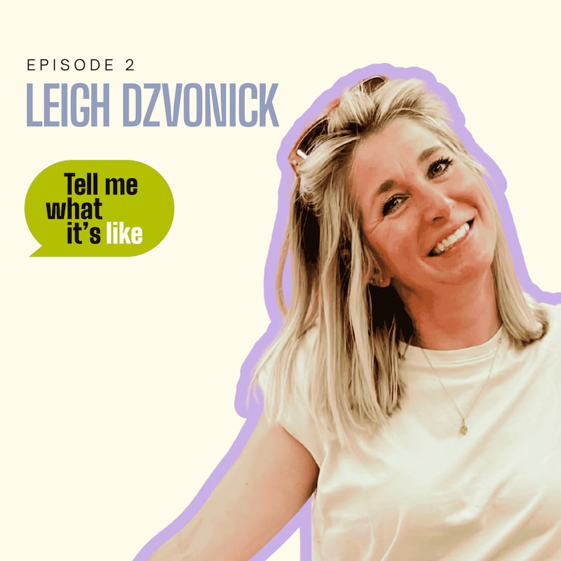 Artwork for podcast Tell Me What It's Like