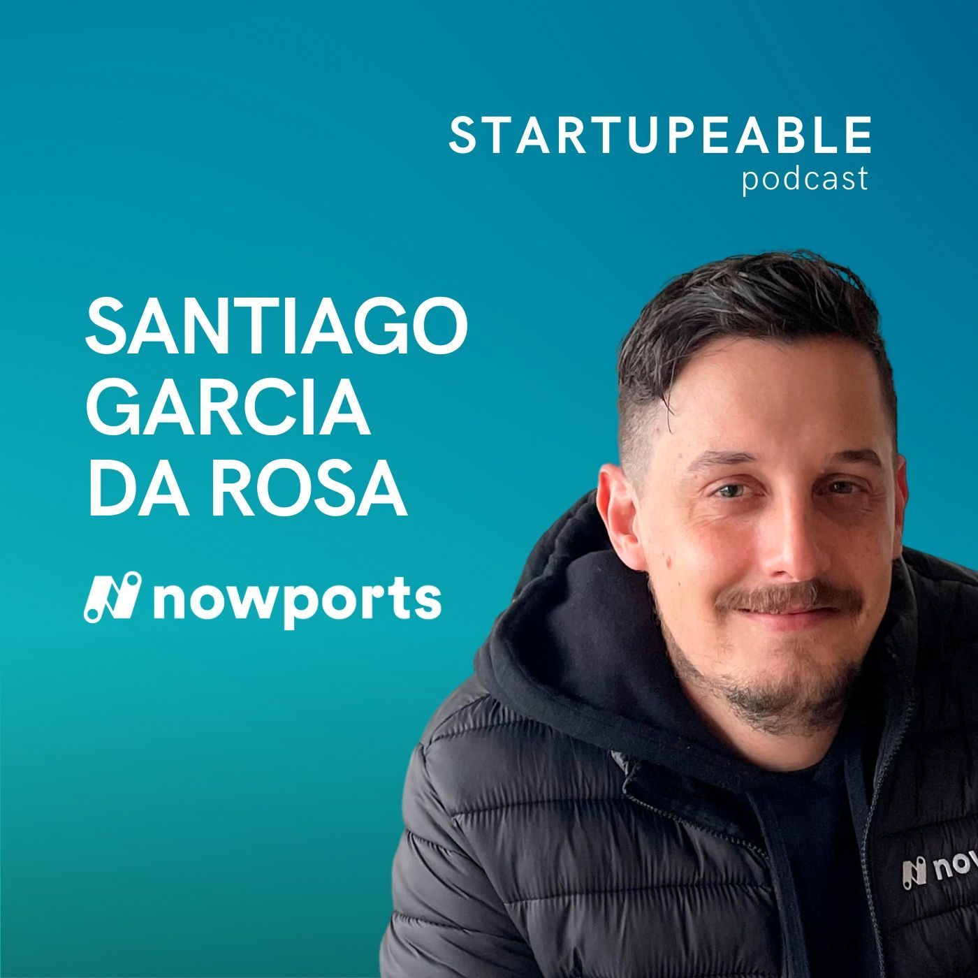 102. Santiago García da Rosa, Nowports | Cómo Formar y Liderar un Equipo Tech como un Unicornio