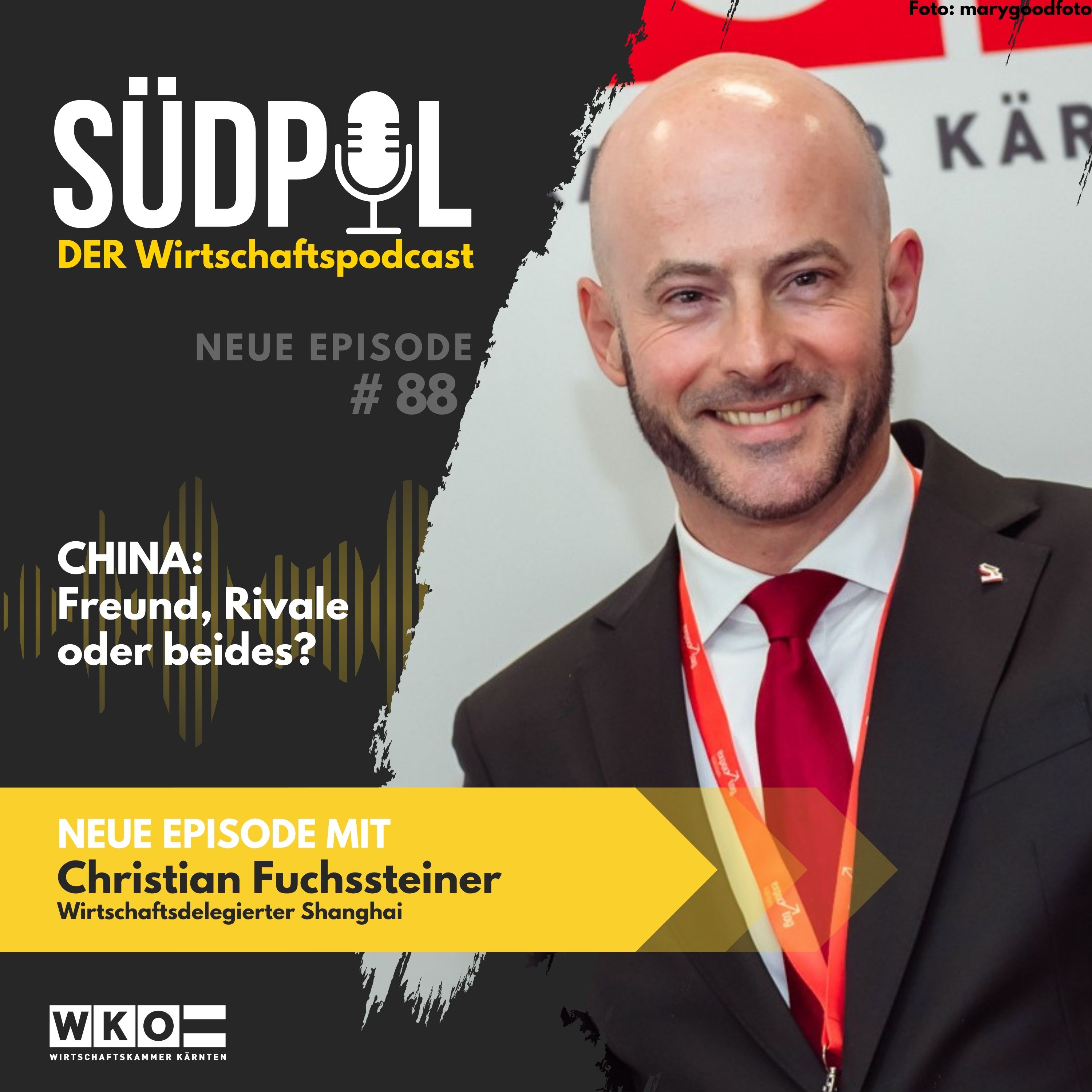 China: Freund, Rivale oder beides? - mit Wirtschaftsdelegierten Christian Fuchssteiner episode artwork