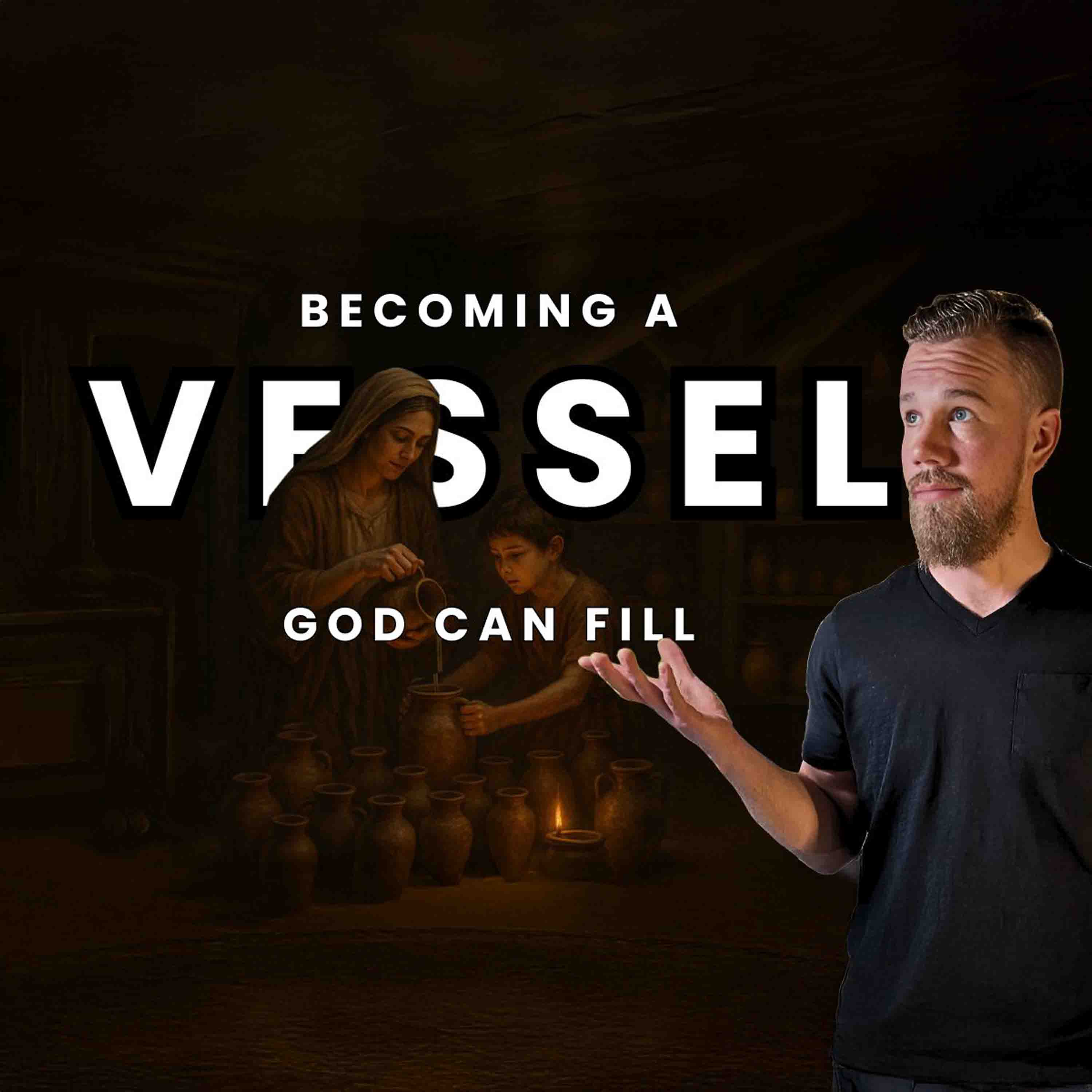 Becoming a Vessel God Can Fill