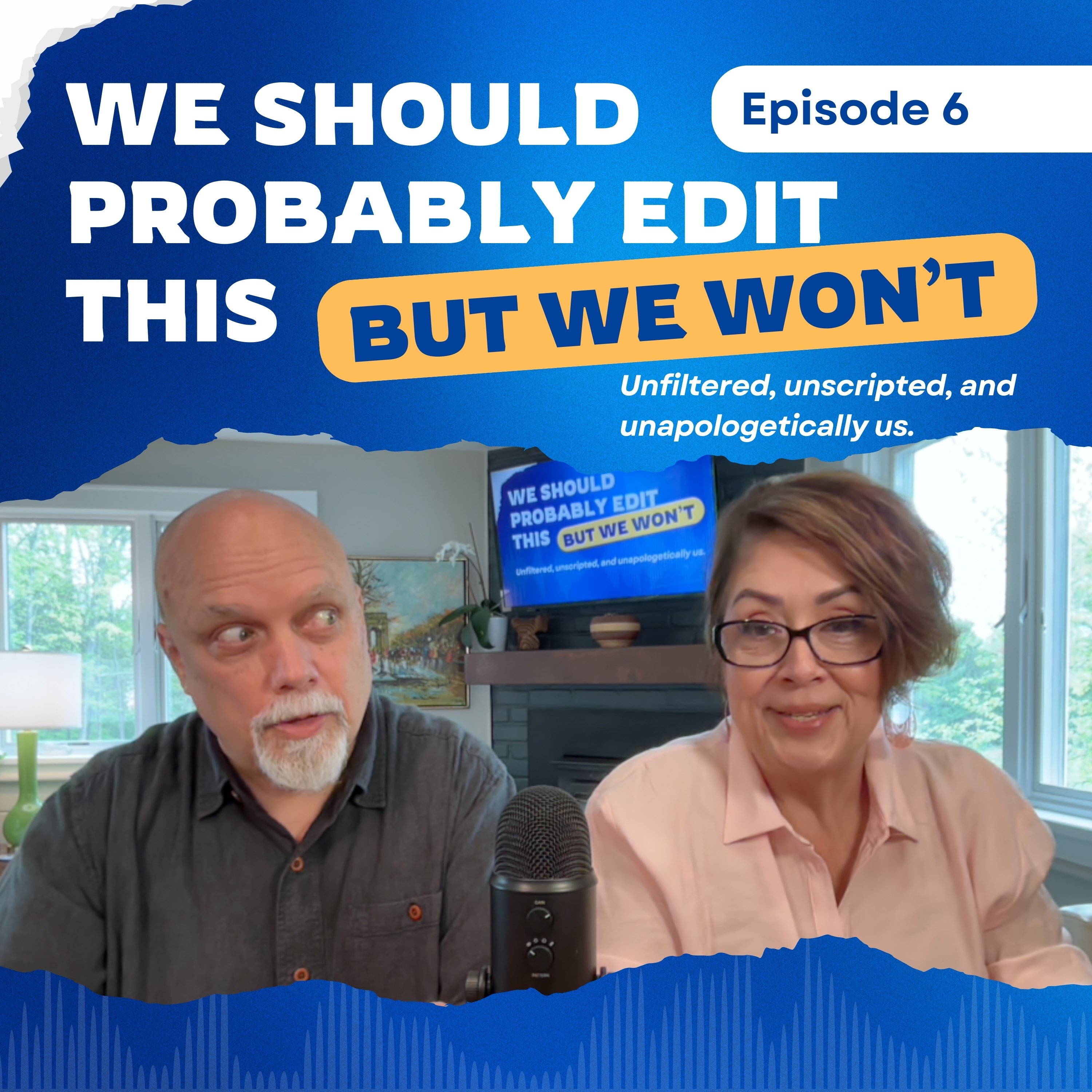 We Should Probably Edit This — But We Won\'t