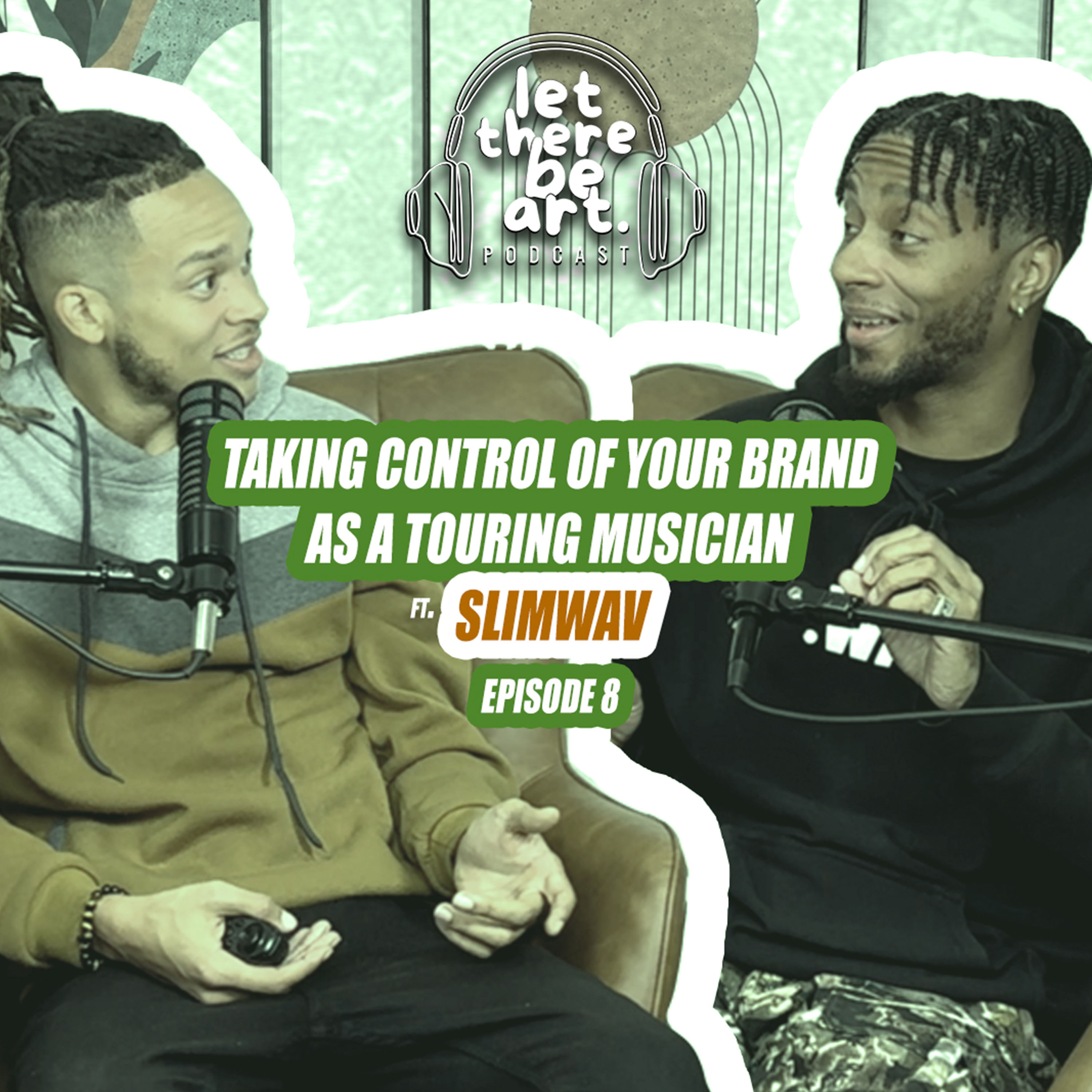 EP 8 - TAKING CONTROL OF YOUR BRAND AS A TOURING MUSICIAN Ft. SLIMWAV