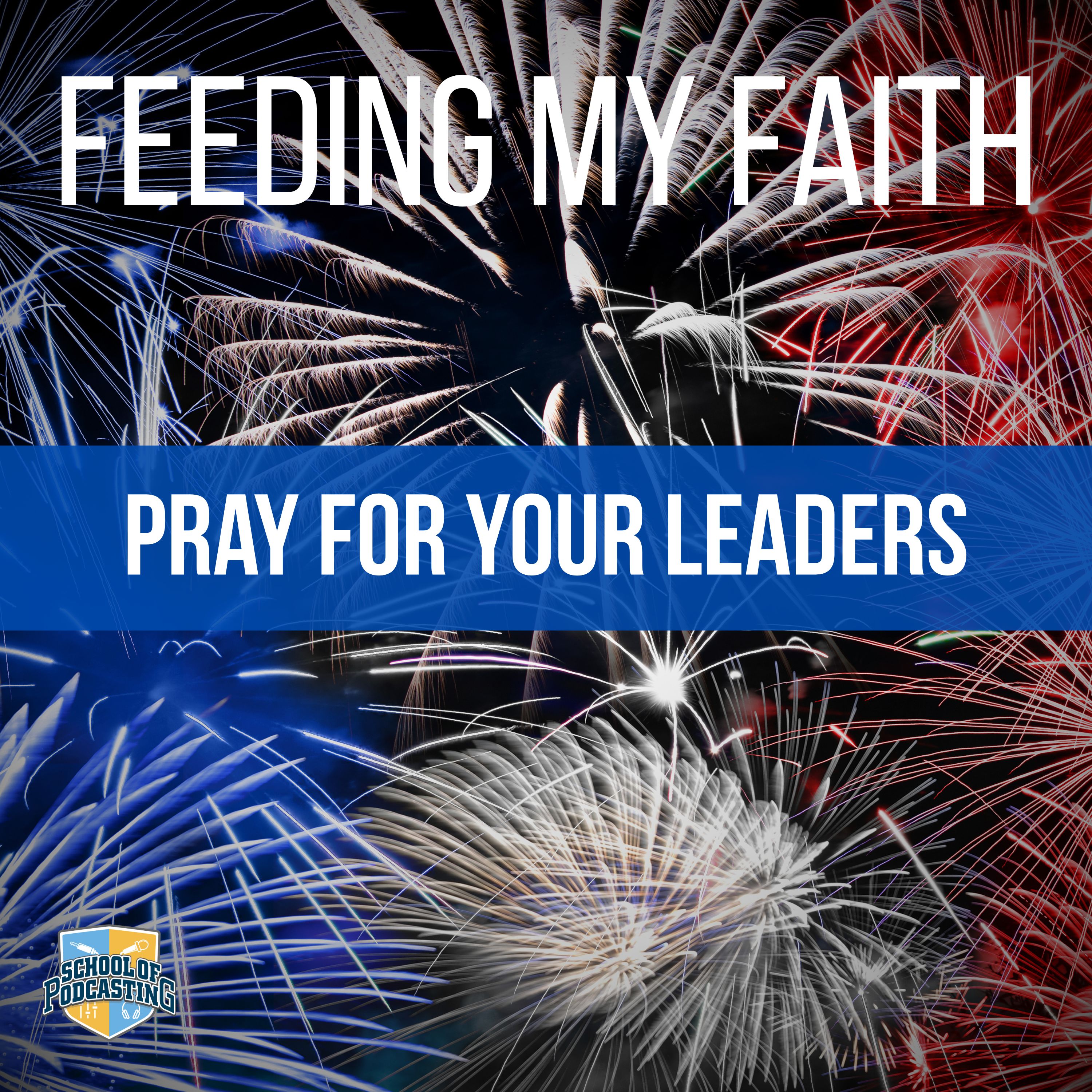Happy Fourth of July: Pray For Your Leaders
