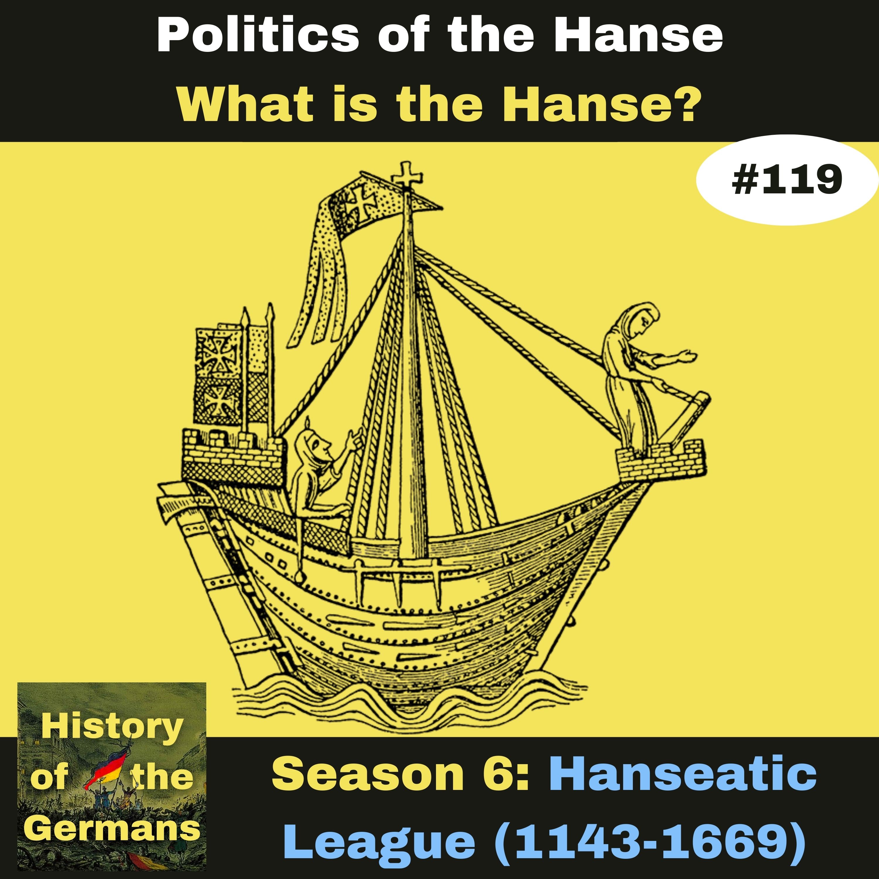 Ep. 119: The Hanseatic League - 14th century Politics -What is the Hanse?