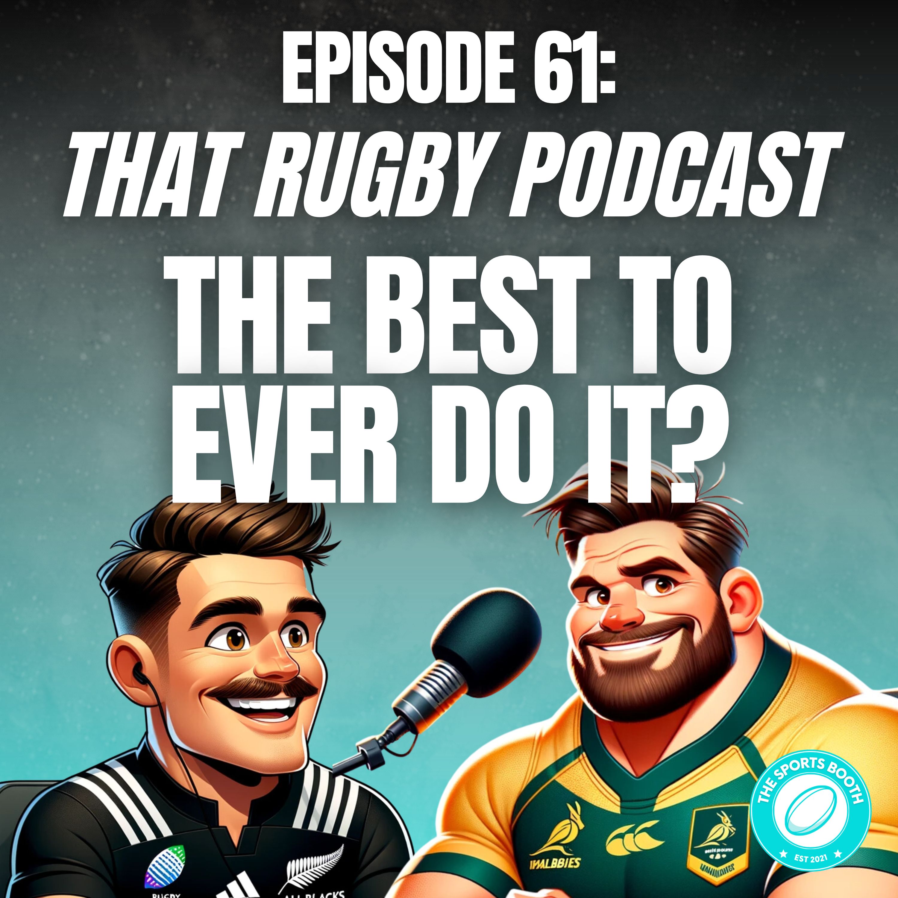 That Rugby Podcast - Episode 61: The Best to Ever Do It!