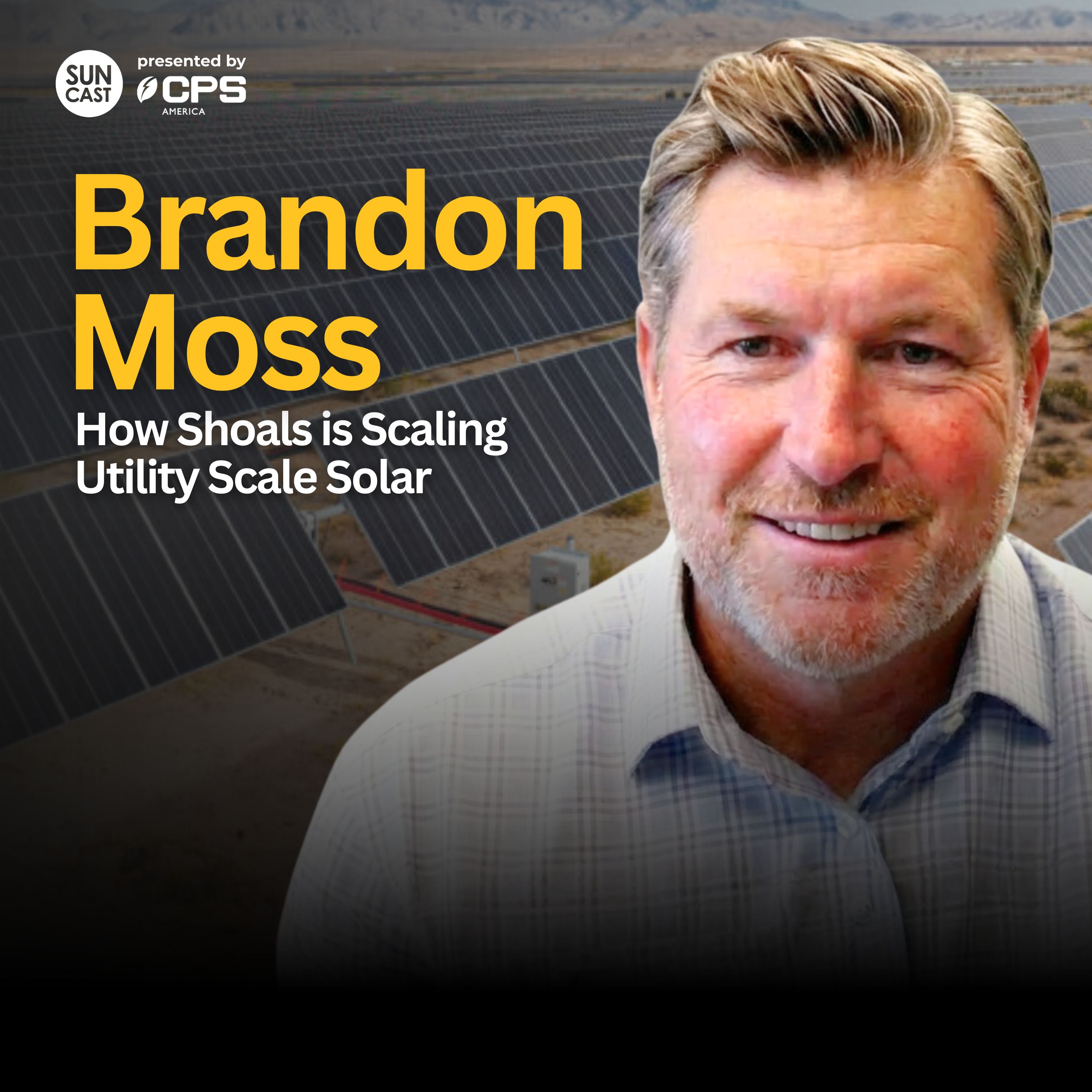 904: How the Biggest EPCs Keep Energy Projects on Track | Brandon Moss, Shoals