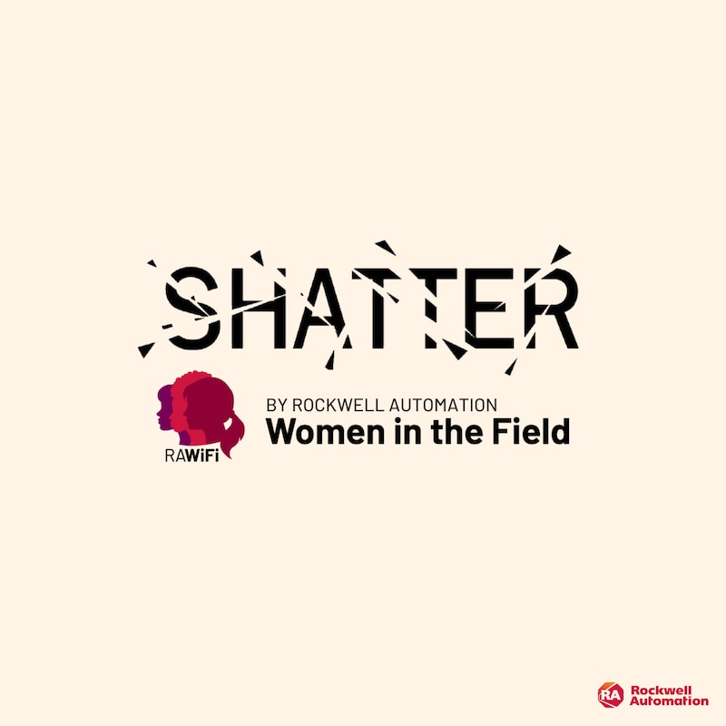 Artwork for podcast Shatter - by Rockwell Automation Women in the Field