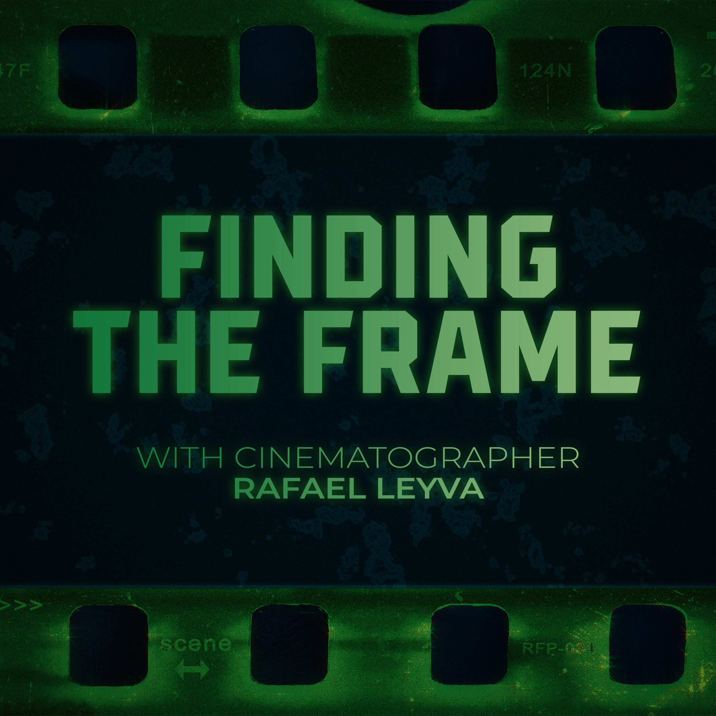 Finding the Frame - Cinematographer Rafael Leyva