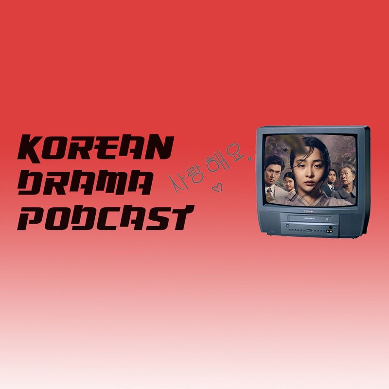 Artwork for podcast Korean Drama Podcast