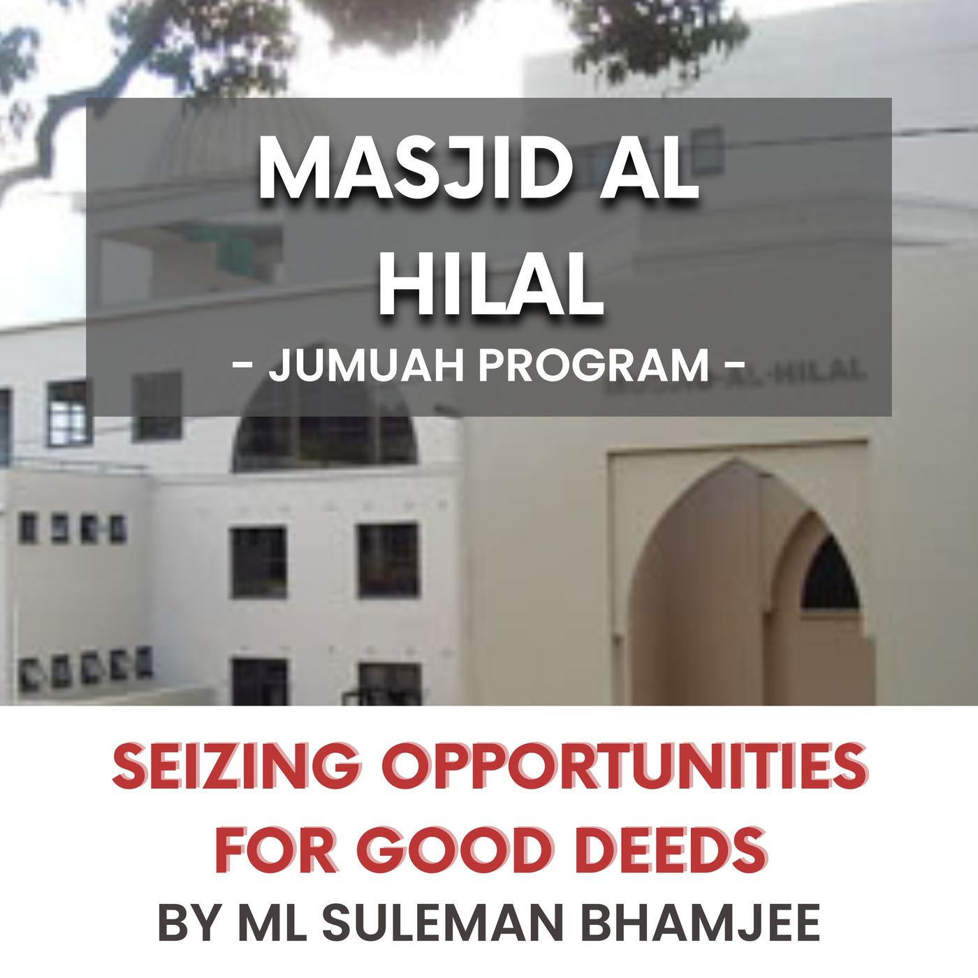 Seizing Opportunities for Good Deeds by ML Suleman Bhamjee episode artwork