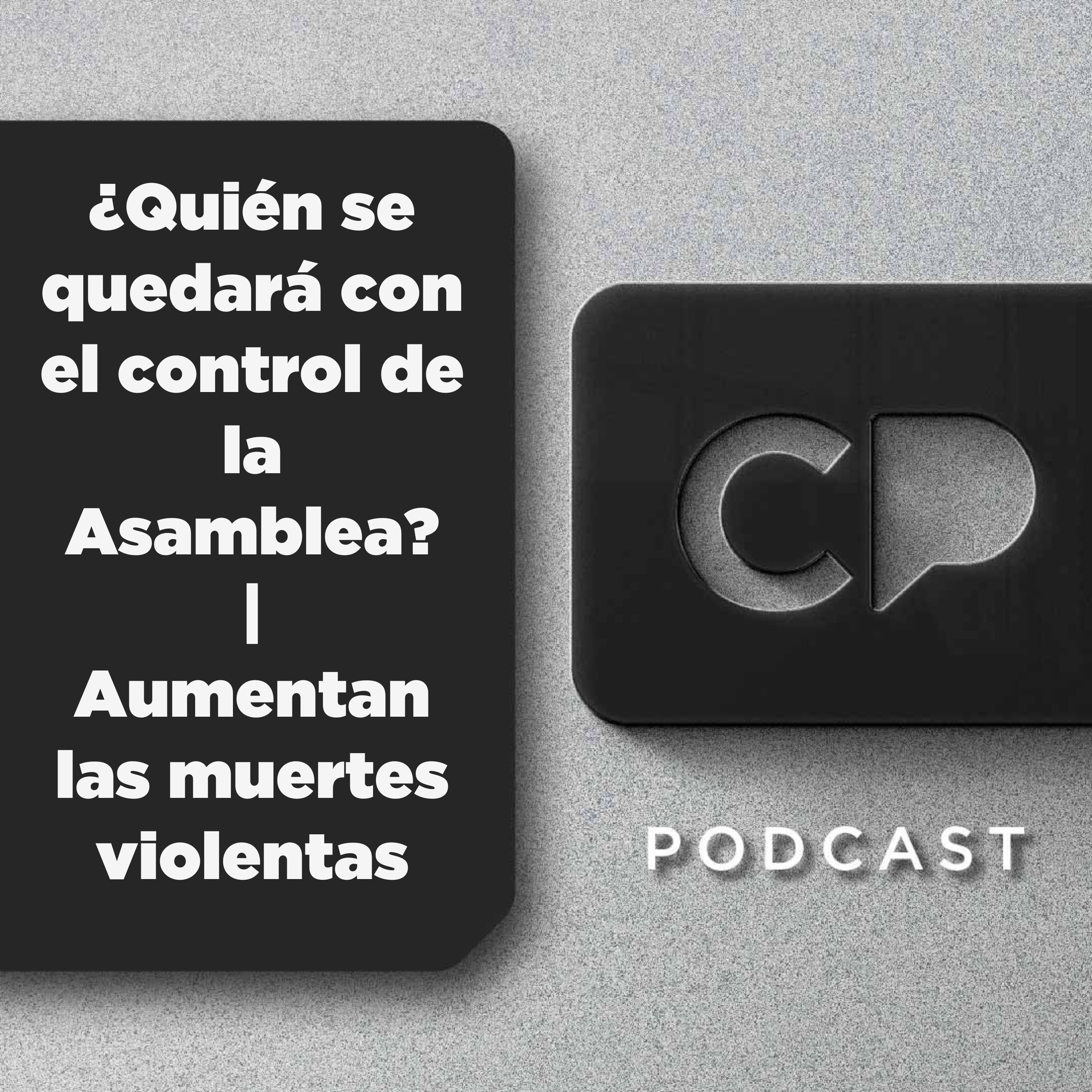 14/MAY:¿Quién se quedará con el control de la Asamblea? | Aumentan las muertes violentas