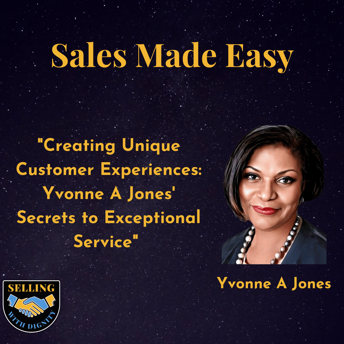 “Creating Unique Customer Experiences: Yvonne A Jones’ Secrets to Exceptional Service”