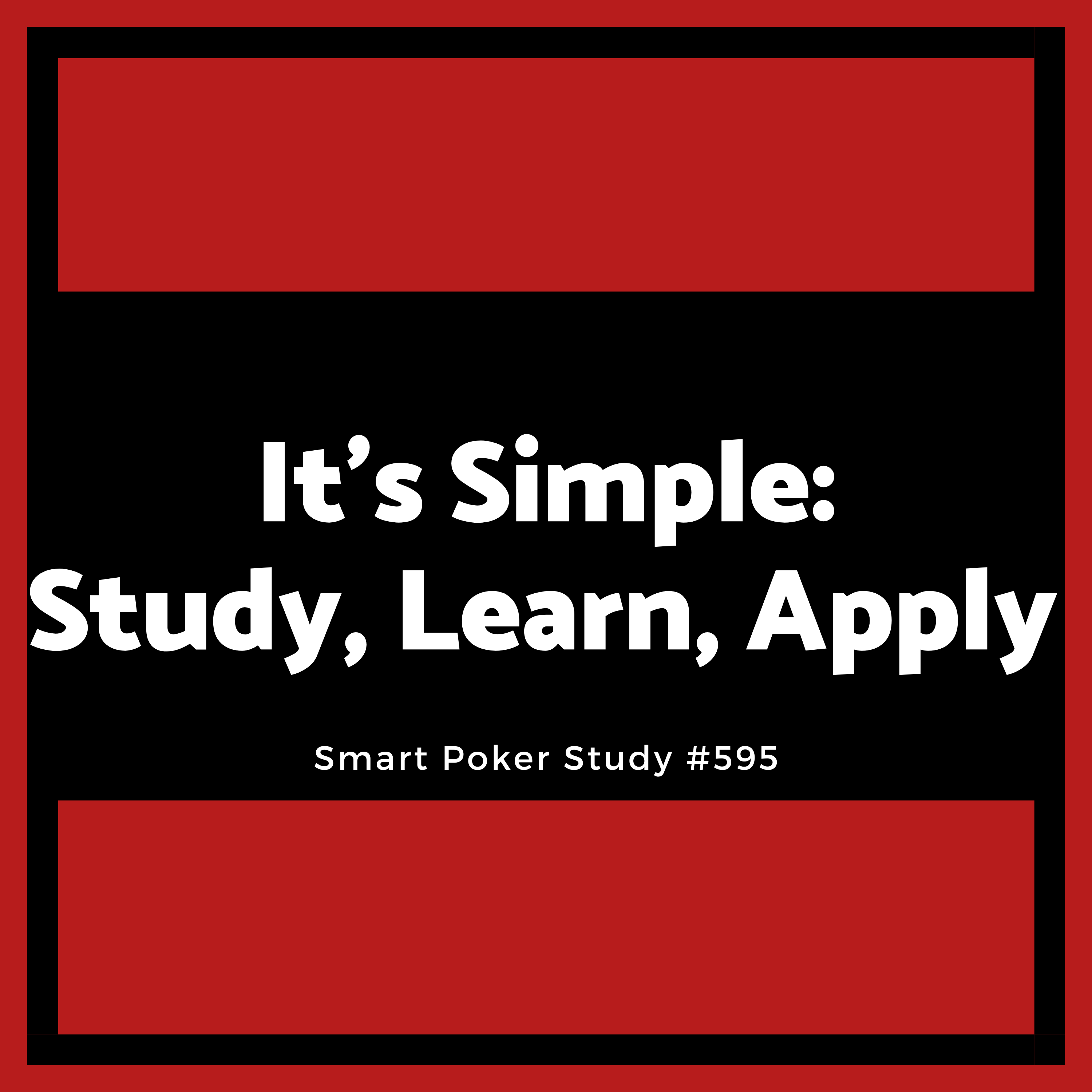 It's Simple: Study, Learn, Apply #595