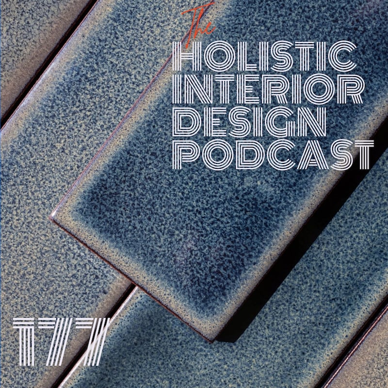 Artwork for podcast Holistic Interior Design Podcast