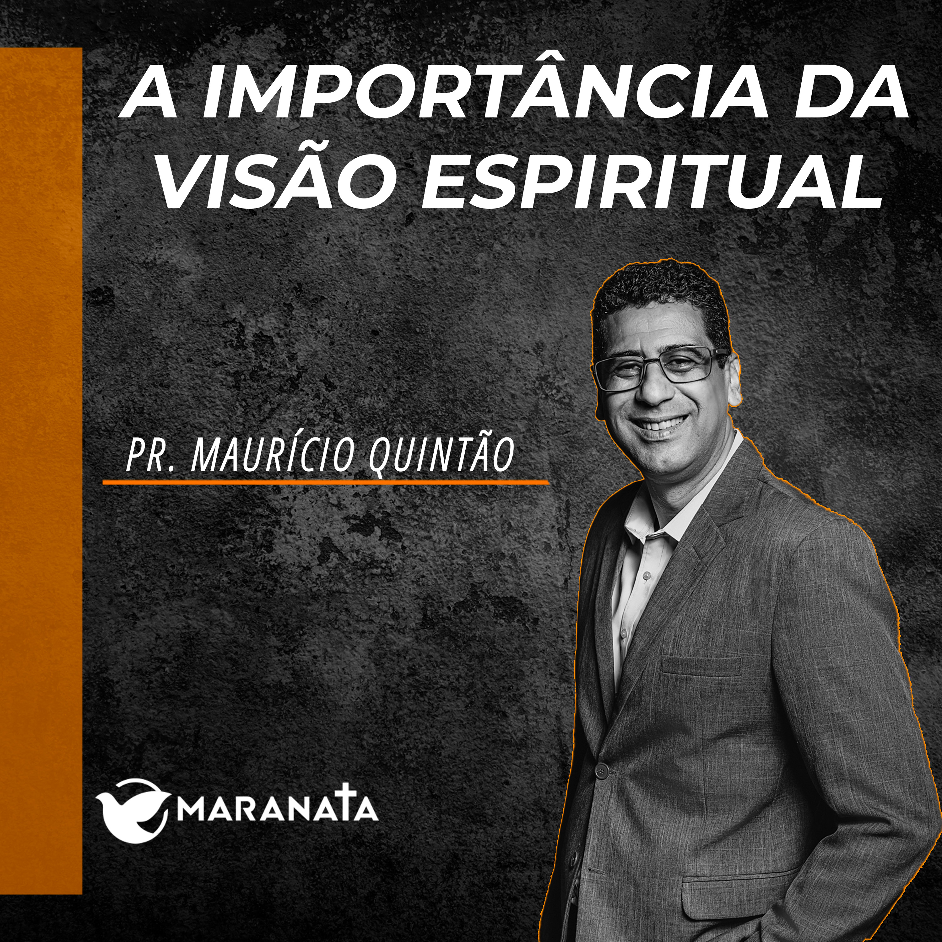 A importância da visão espiritual - Pr. Maurício Quintão