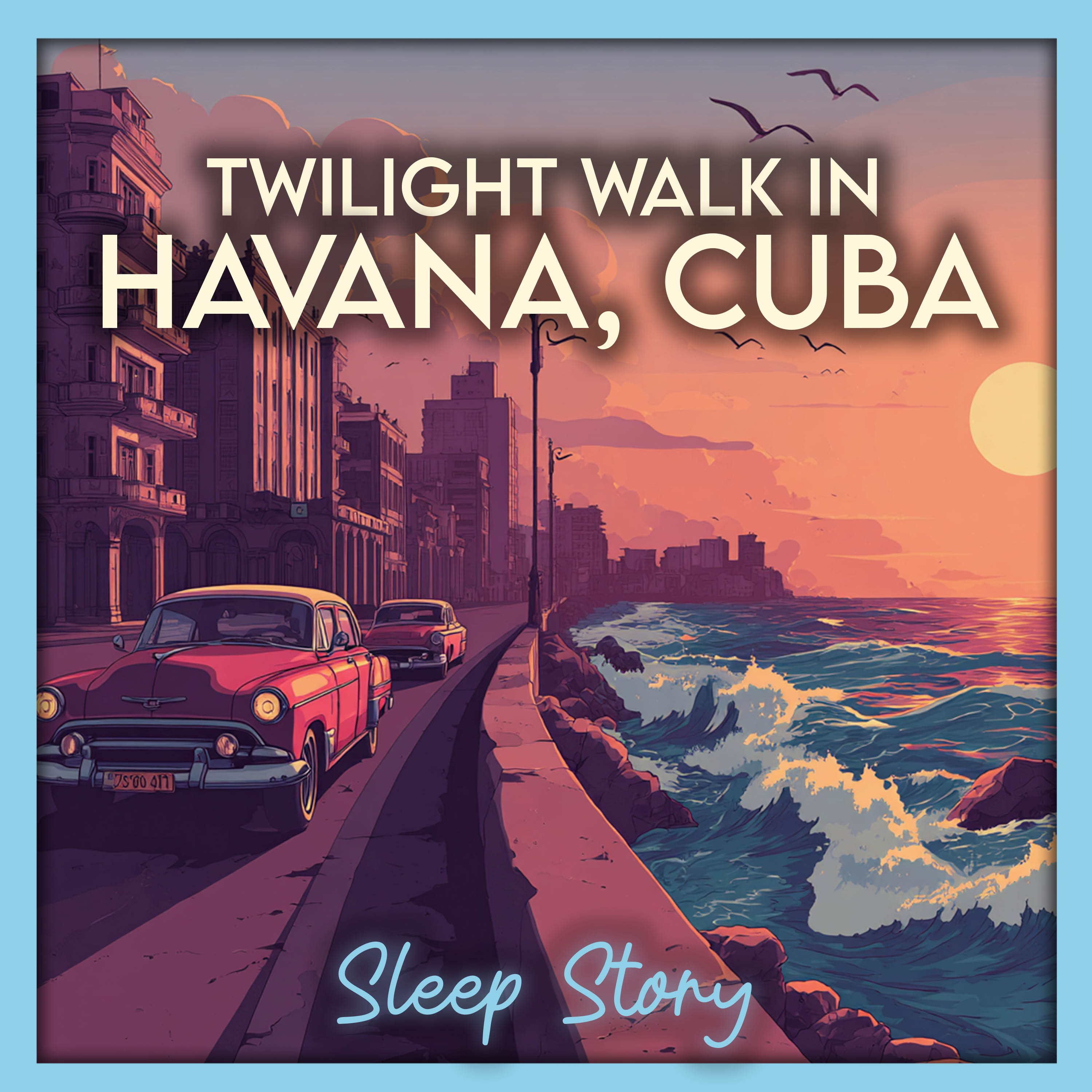 The Hush of Havana: A Sleep Story by the Sea 🌙 | Bedtime Story for Adults