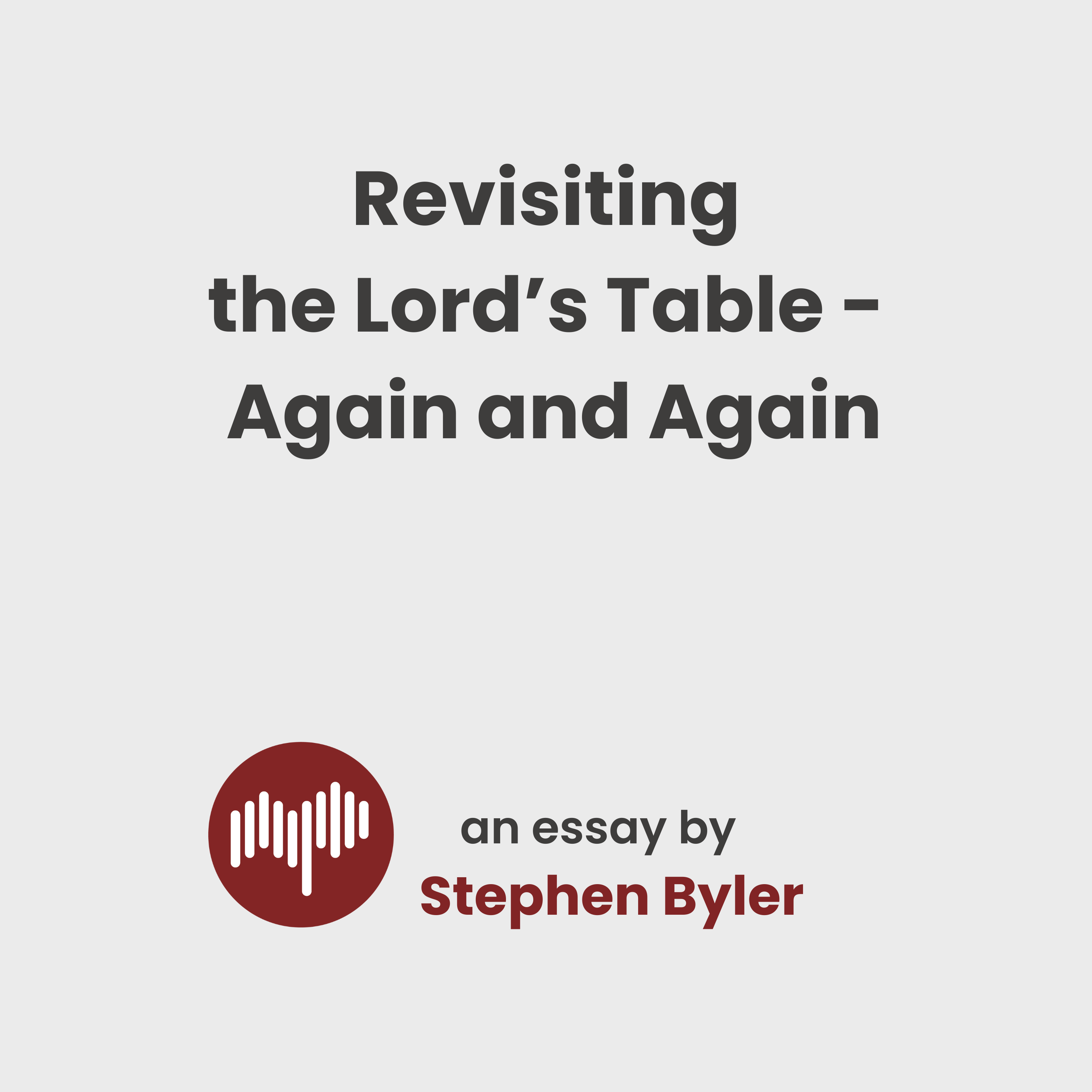 Revisiting the Lord's Table - Again and Again