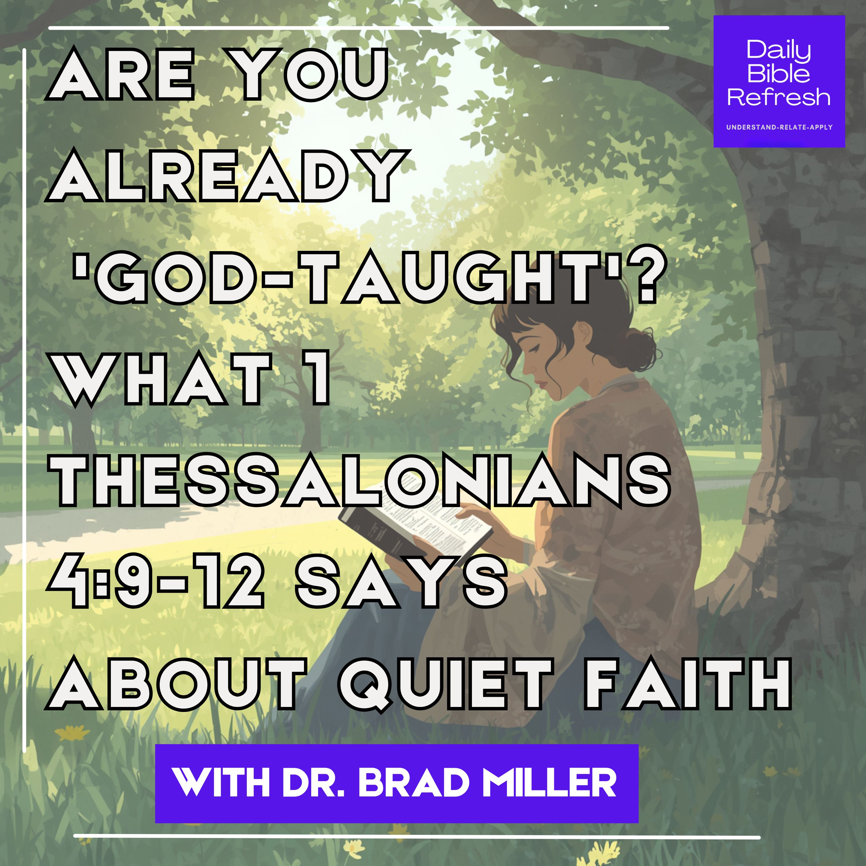 Are You Already 'God-Taught'? What 1 Thessalonians 4:9-12 Says About Quiet Faith episode artwork