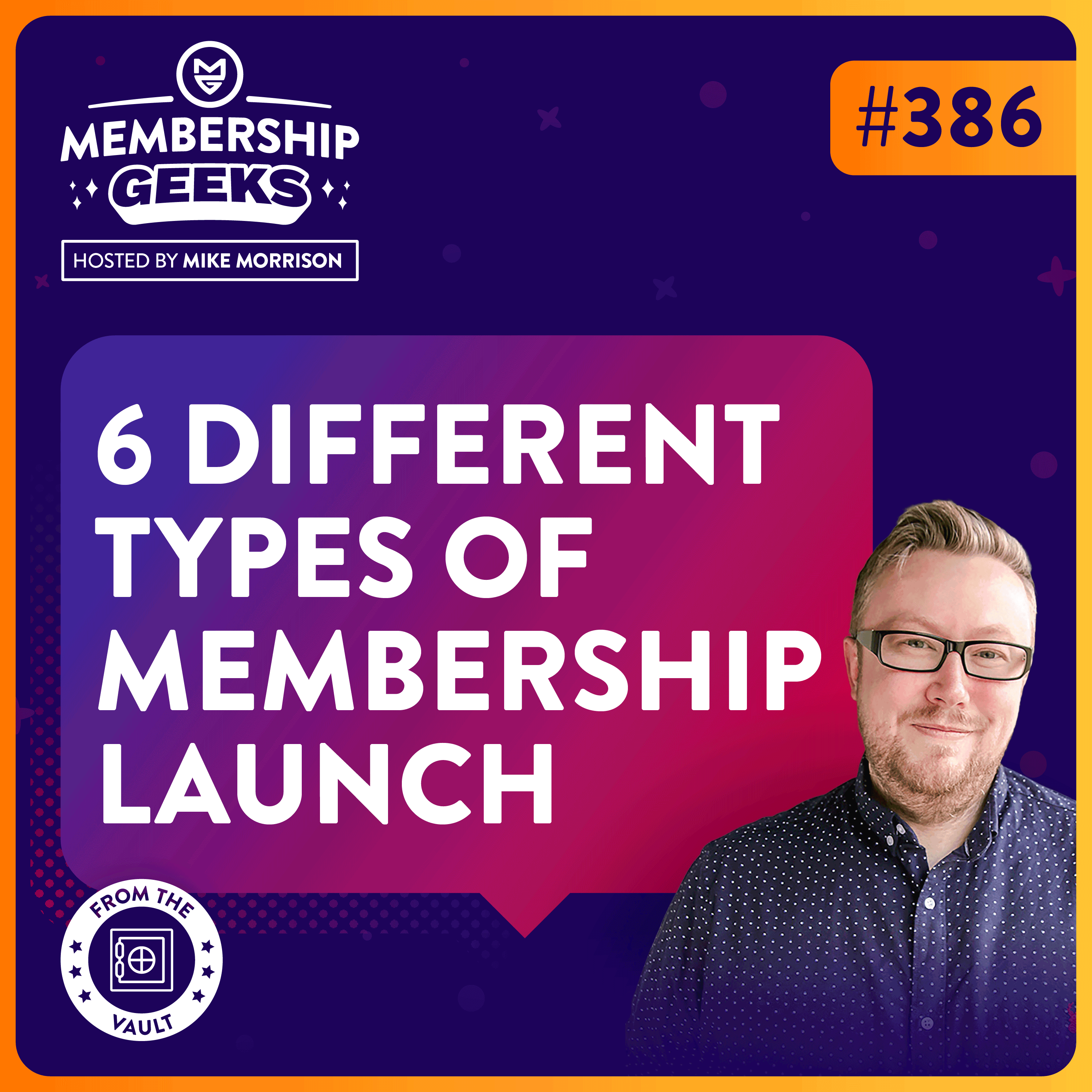 386 - From the Vault: Breaking Down the 6 Different Types of Membership Launch