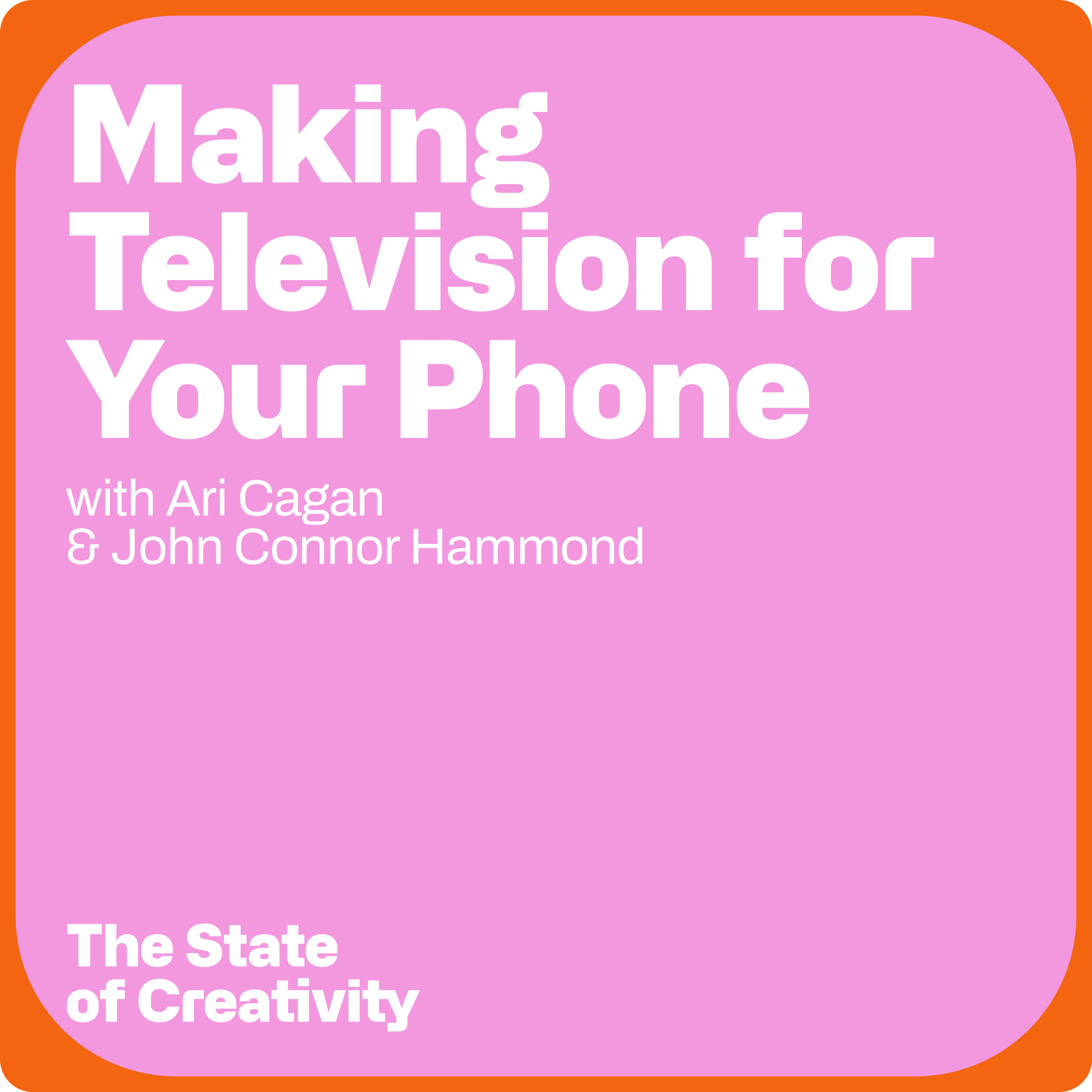 Making Television for Your Phone with Ari Cagan and John Connor Hammond episode artwork