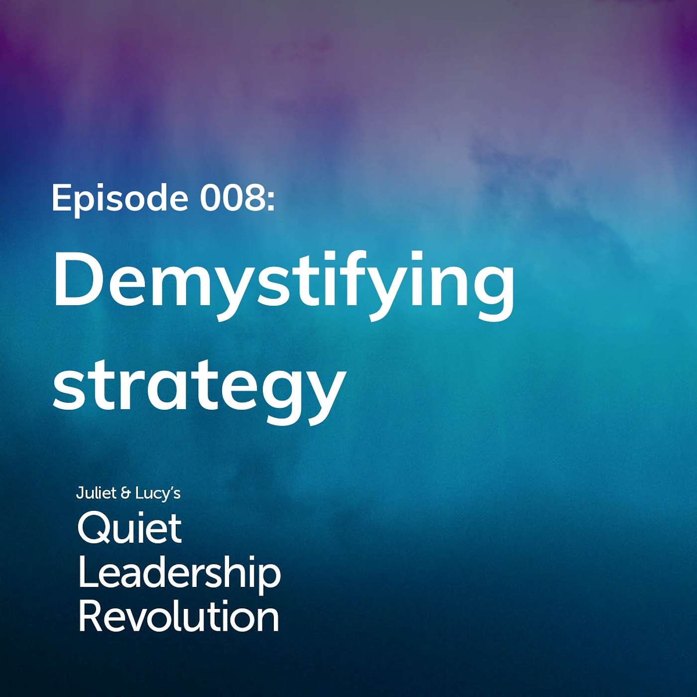 Juliet and Lucy\'s Quiet Leadership Revolution