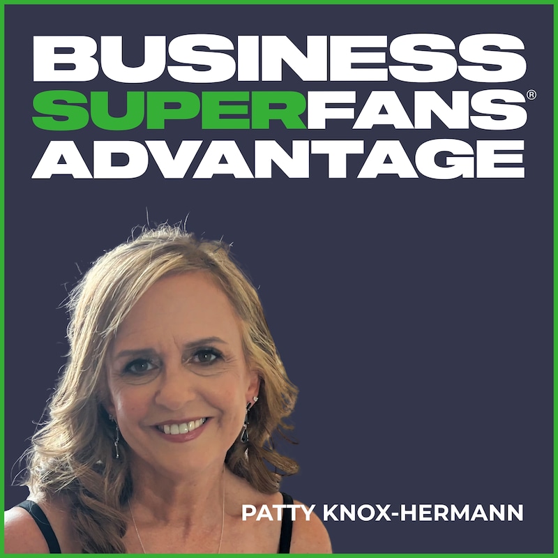Artwork for podcast Business Superfans® Advantage