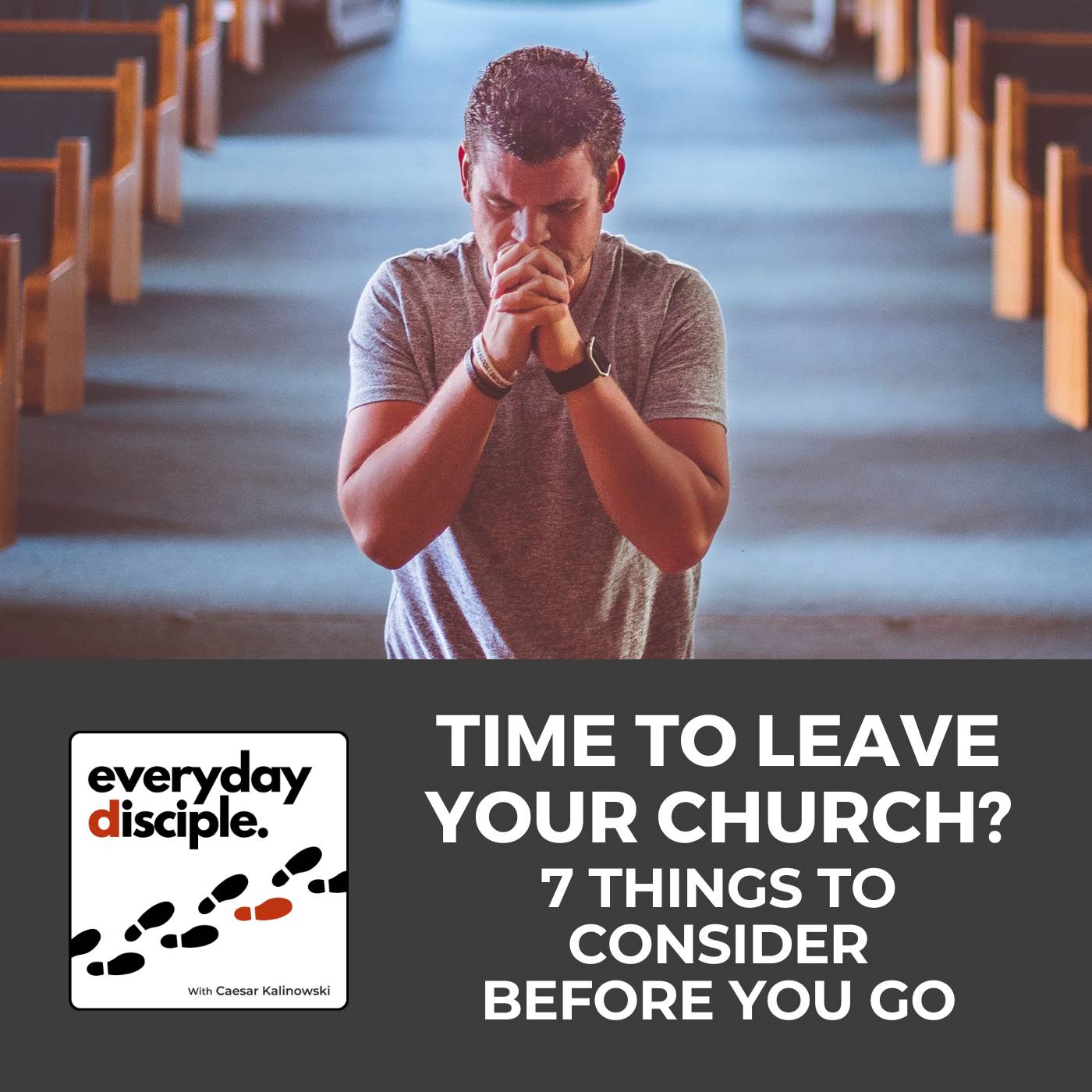 Time to Leave Your Church? 7 Things To Consider Before You Go