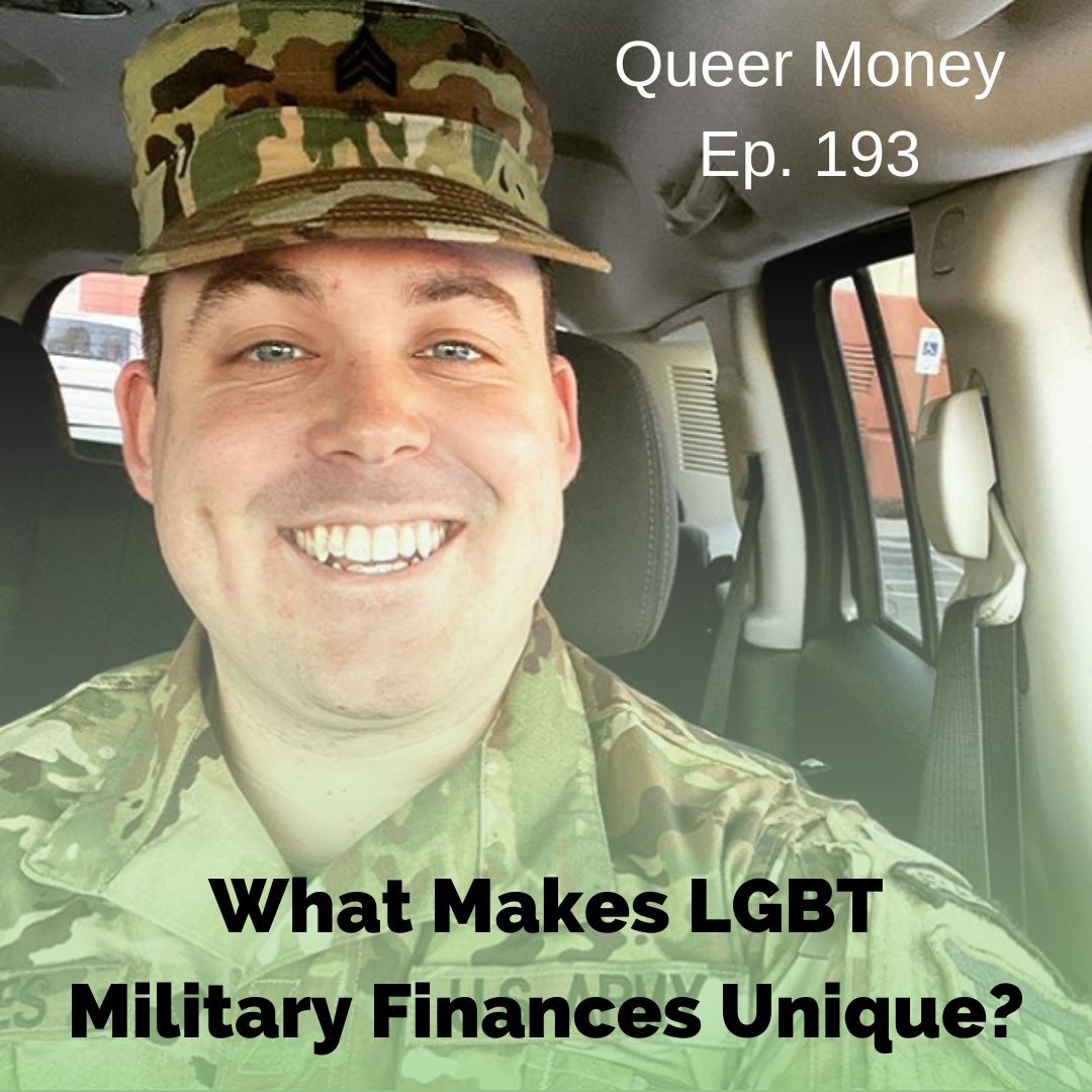 Why LGBT Military Finances are So Unique - Queer Money Ep. 193