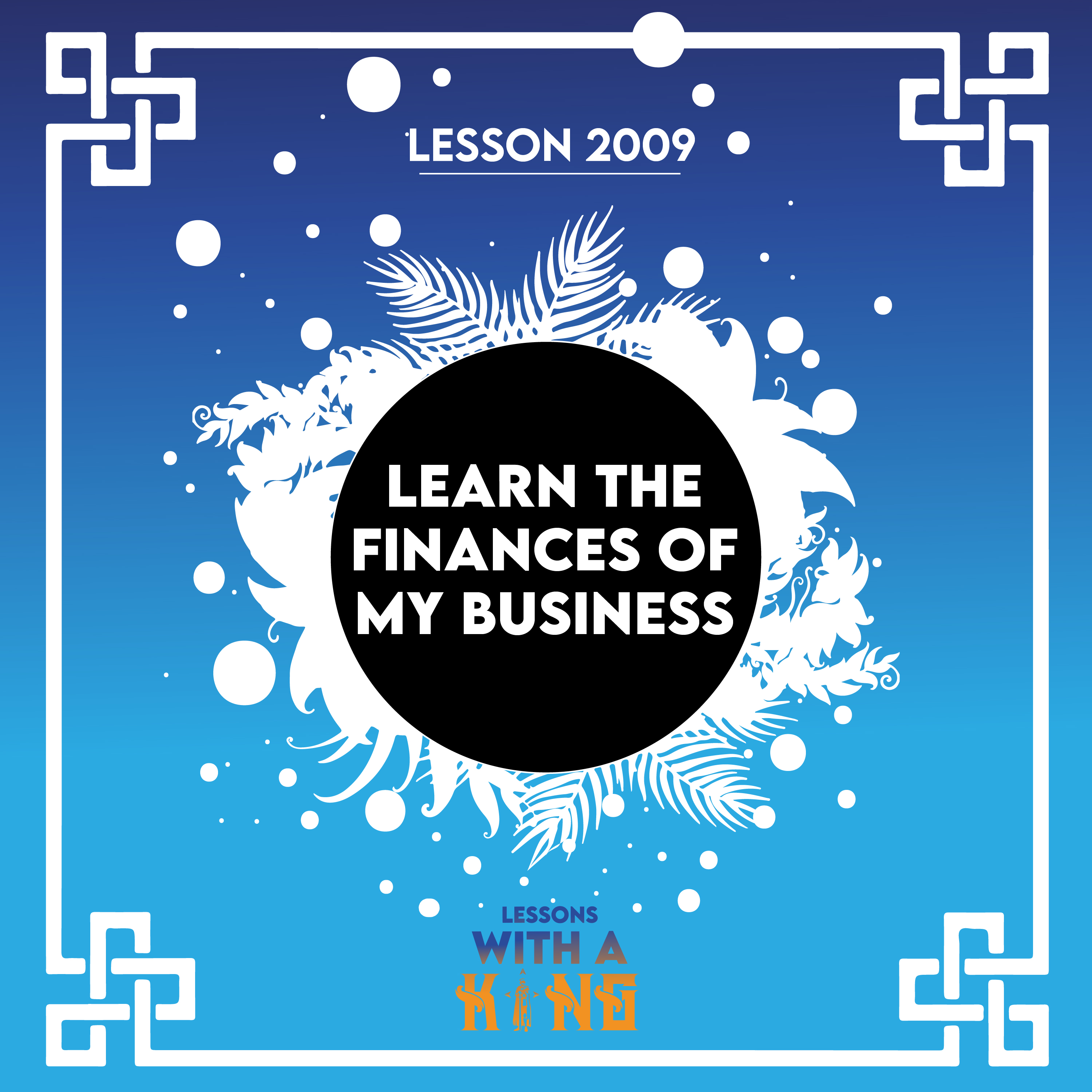 Lesson 2009: Learn The Finances Of My Business