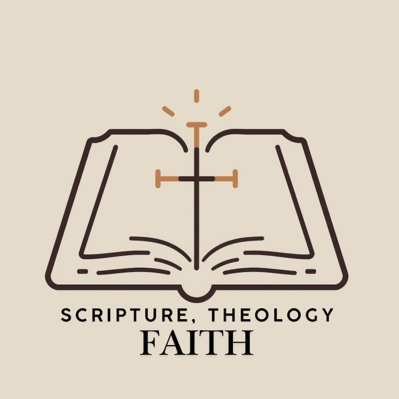 Artwork for podcast Scripture, Theology, and Faith