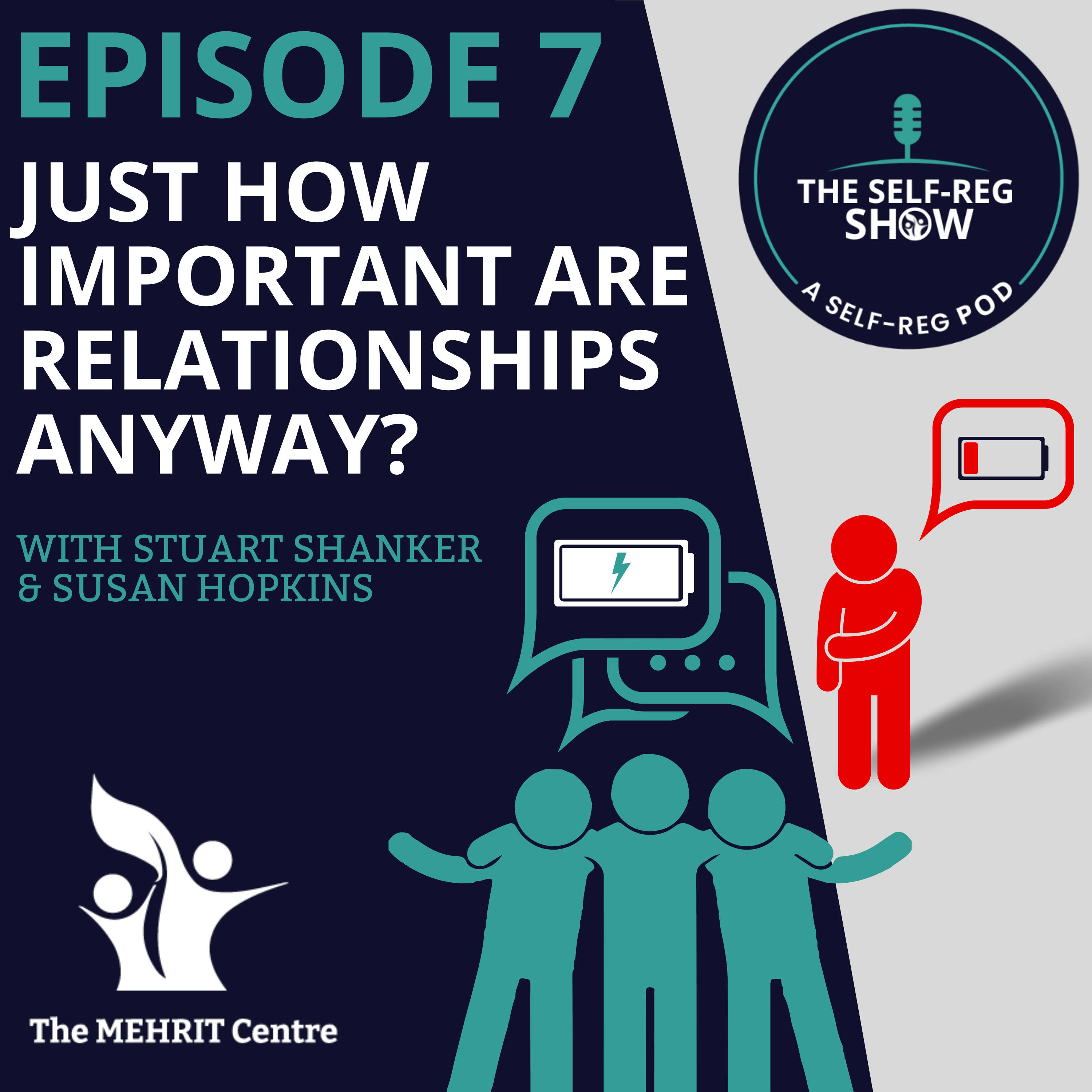 Just How Important Are Relationships Anyway? - The Self-Reg Show - Ep.7 episode artwork