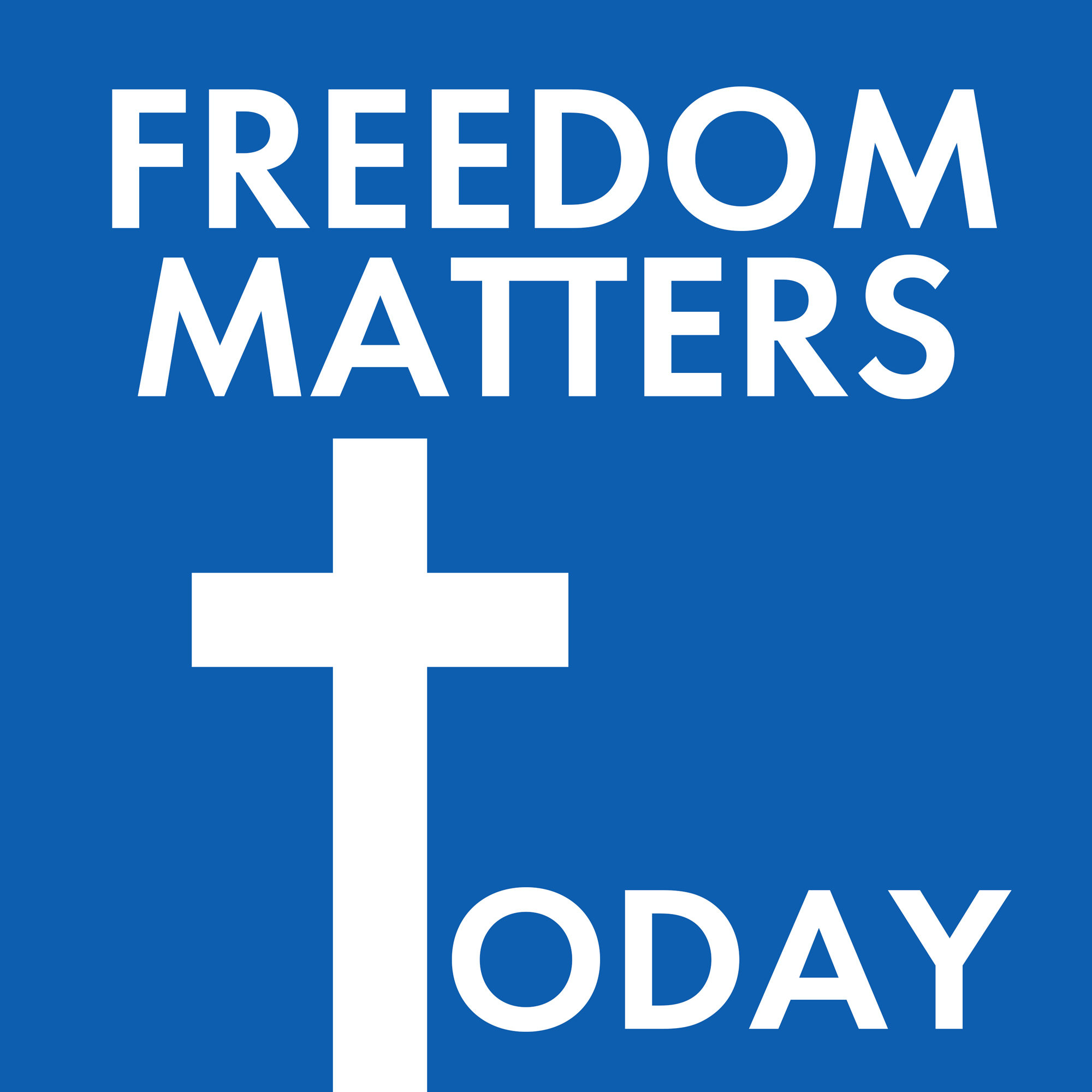 Artwork for podcast Freedom Matters Today