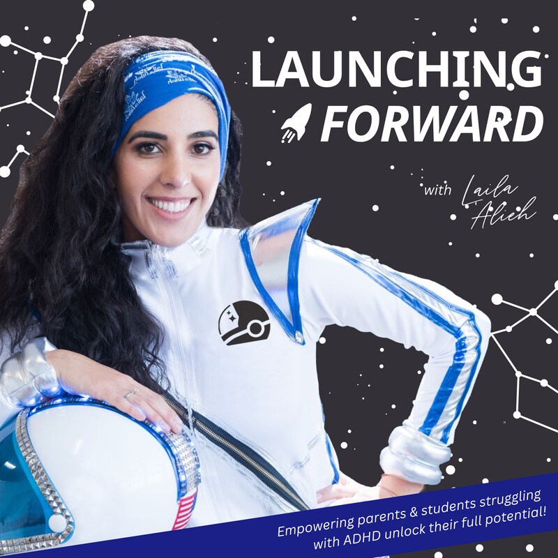 Artwork for podcast Launching Forward With ADHD : Helping Students Turn ADHD Into Thier Superpower