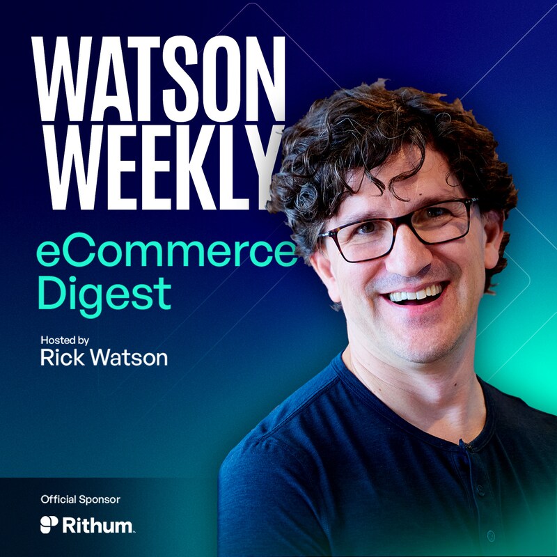 Artwork for podcast The Watson Weekly - Your Essential eCommerce Digest