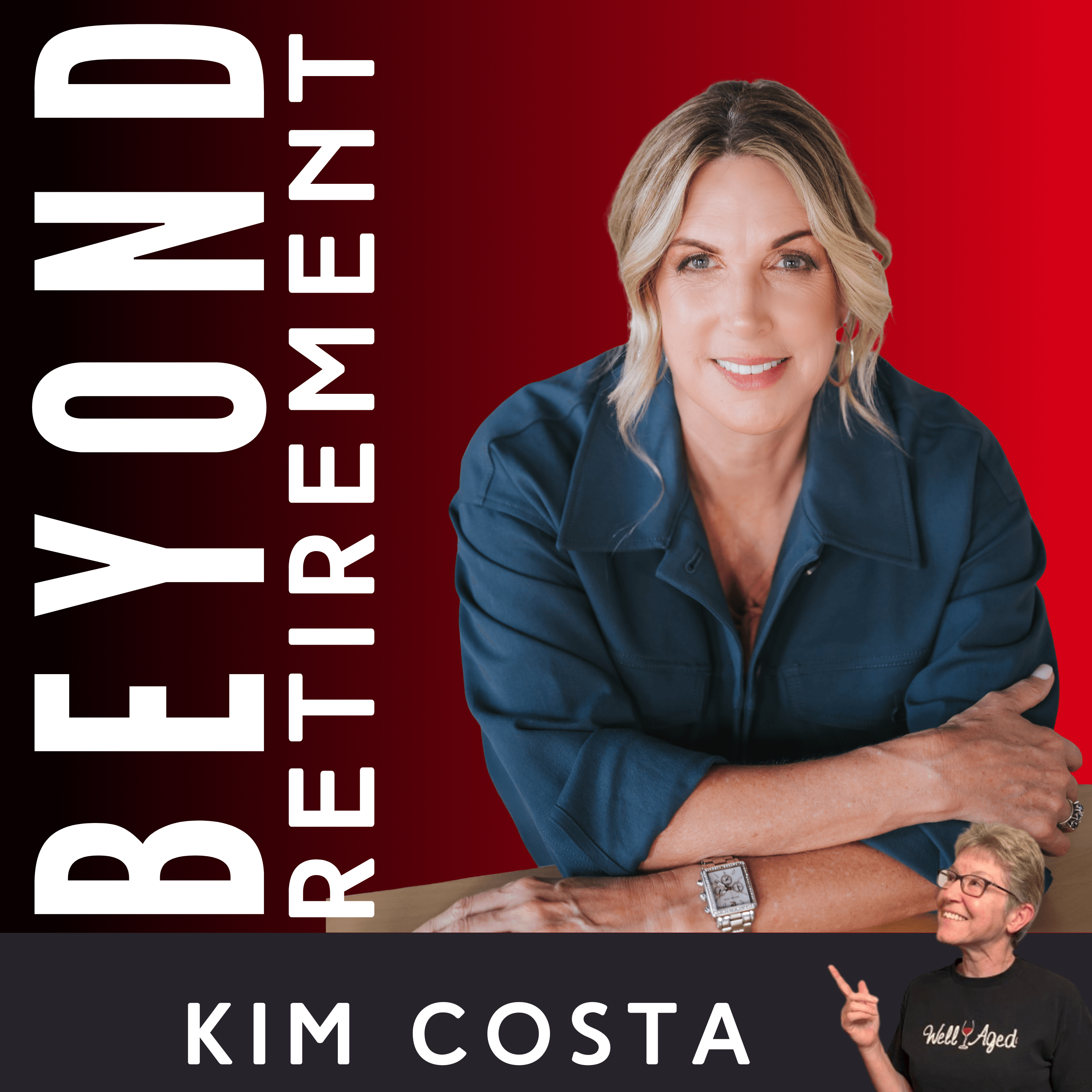 Retirement Lifestyle: Are You Living in Your Wheel House? - with Kim Costa