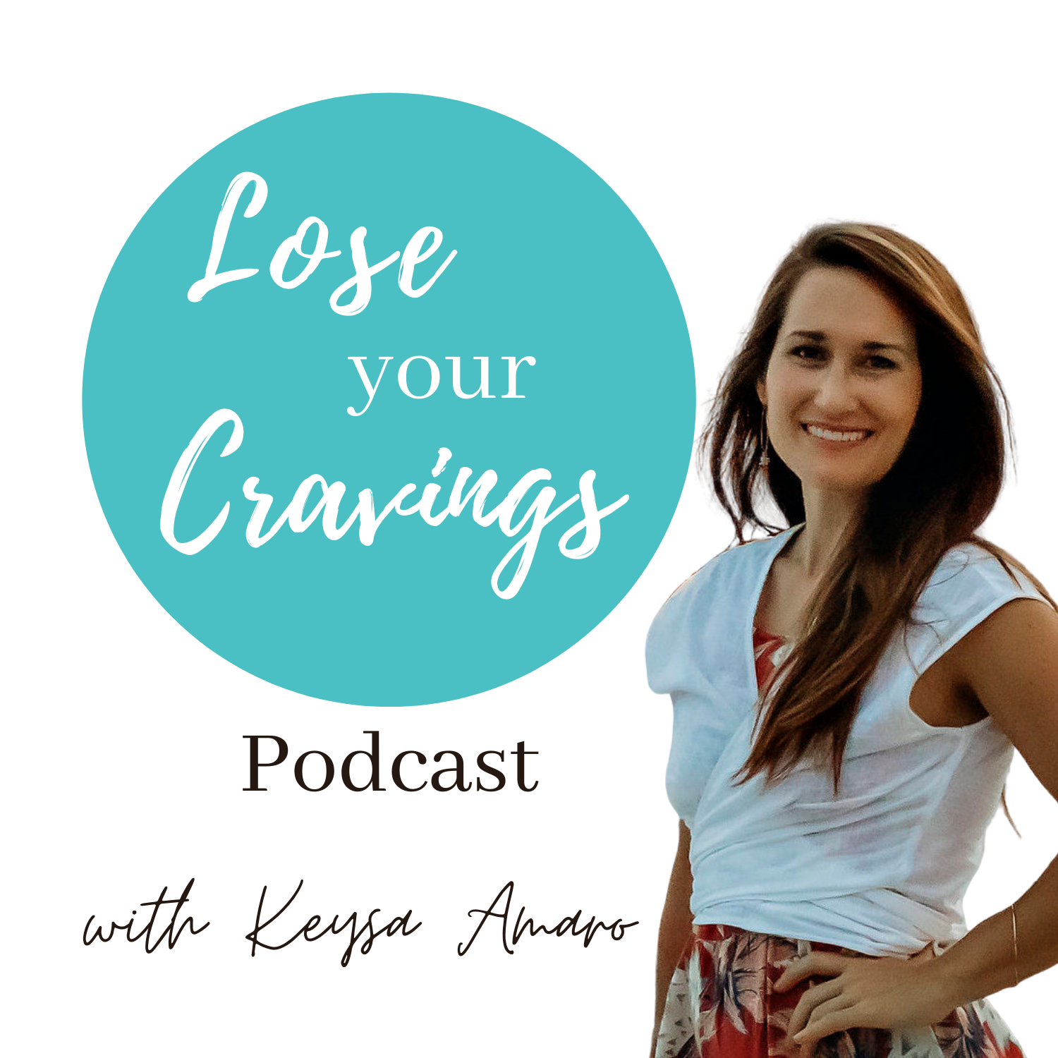 Lose Your Cravings Podcast with Keysa Amaro