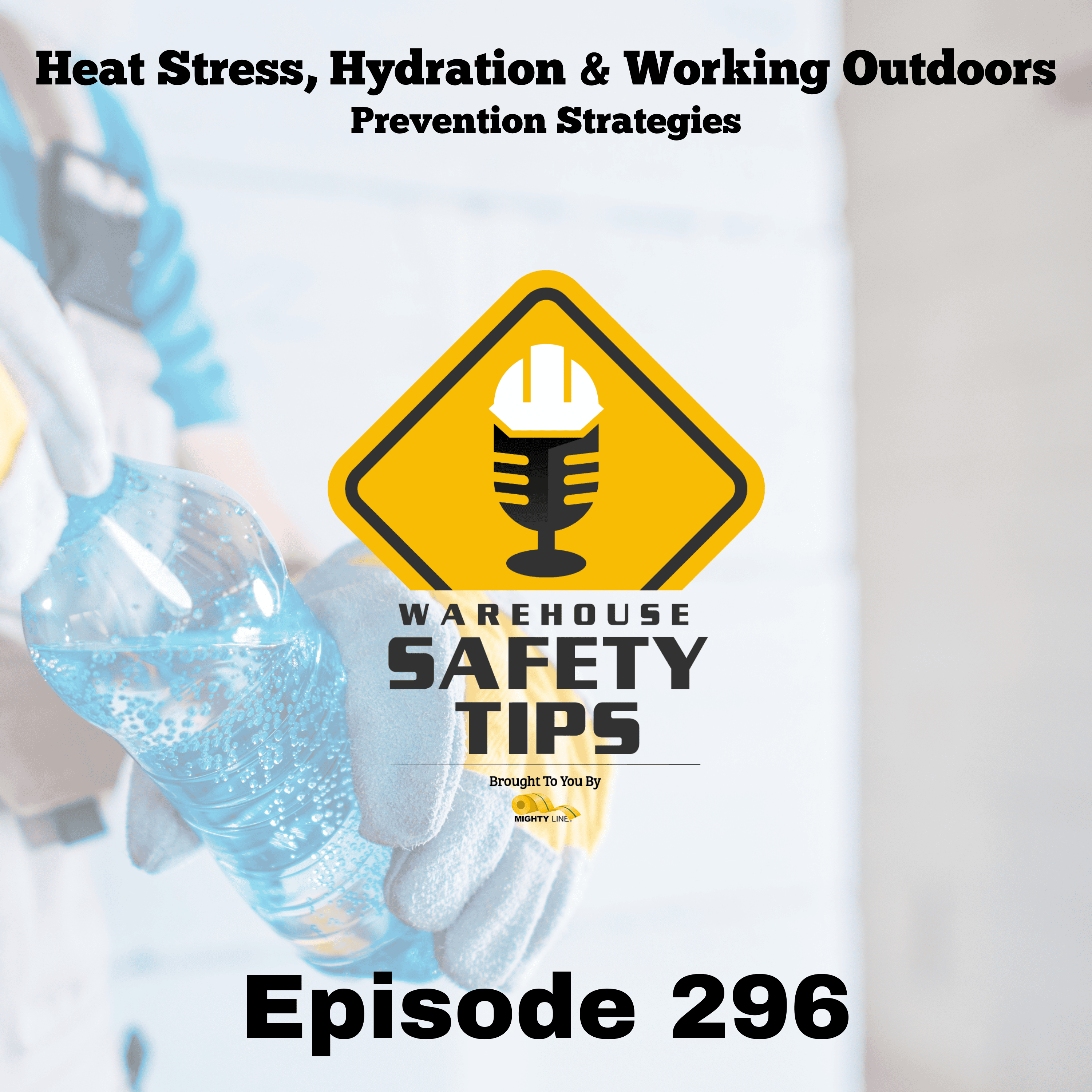 Warehouse Safety Tips | Episode 296 | Heat Stress, Hydration & Working Outdoors: Prevention Strategies