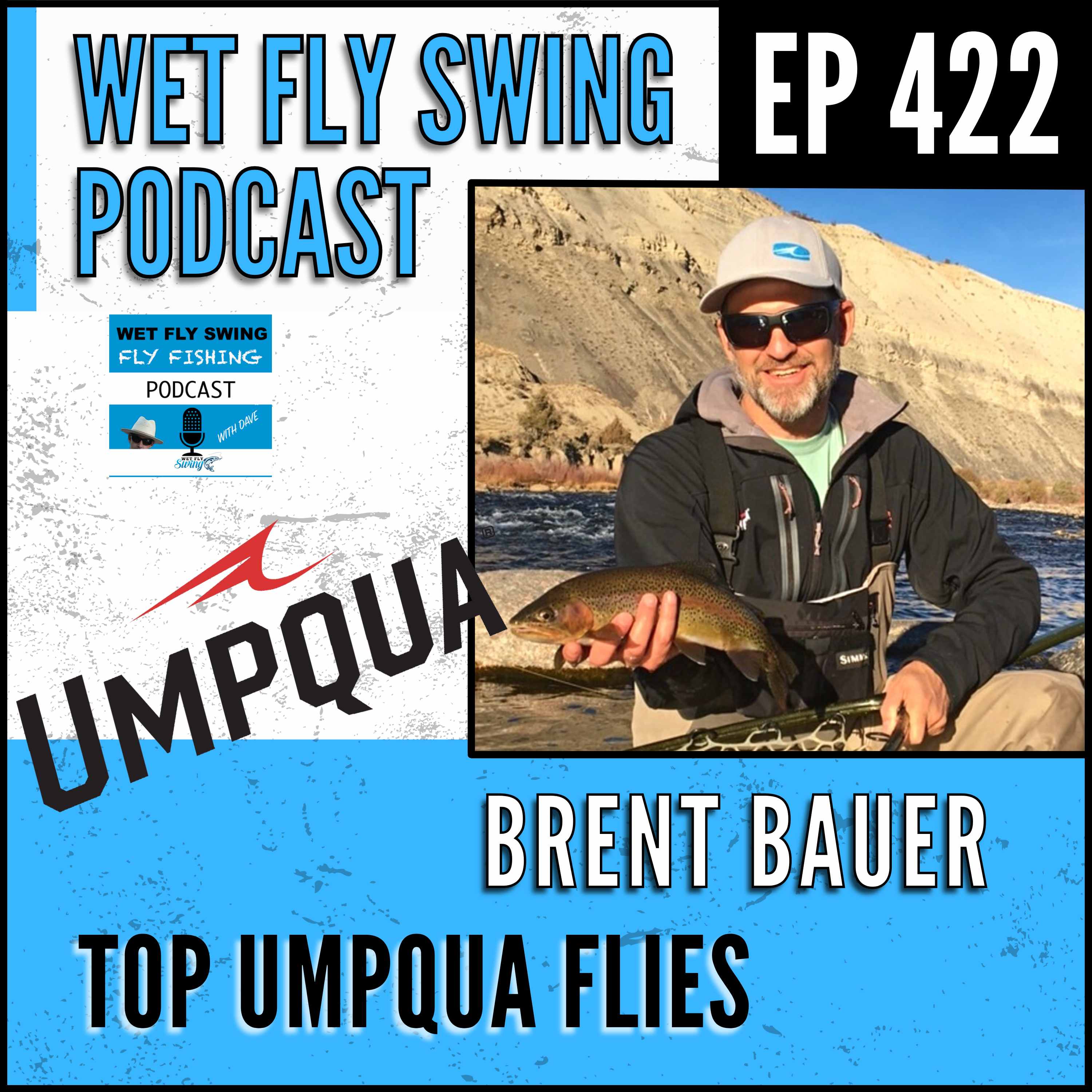WFS 422 - Top Umpqua Flies with Brent Bauer - New Products, Patterns, Hippie Stomper episode artwork