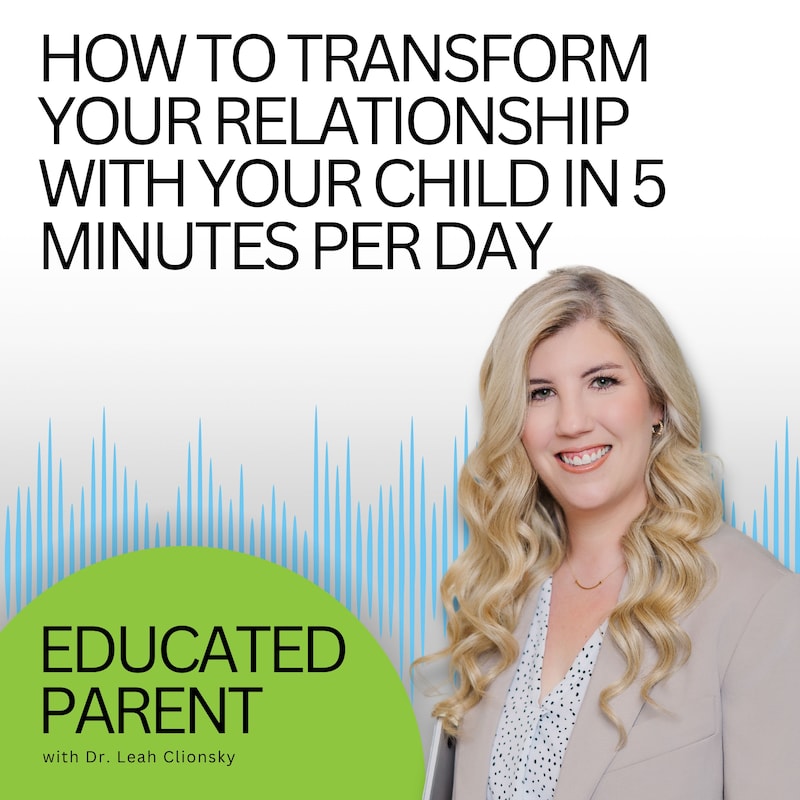 Artwork for podcast Educated Parent: Evidence-Based Parenting Tips to Solve Everyday Parenting Problems