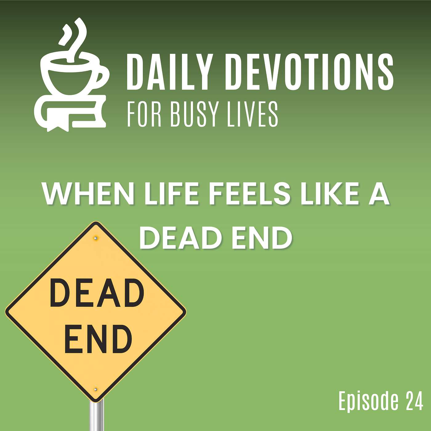 When Life Feels Like a Dead End