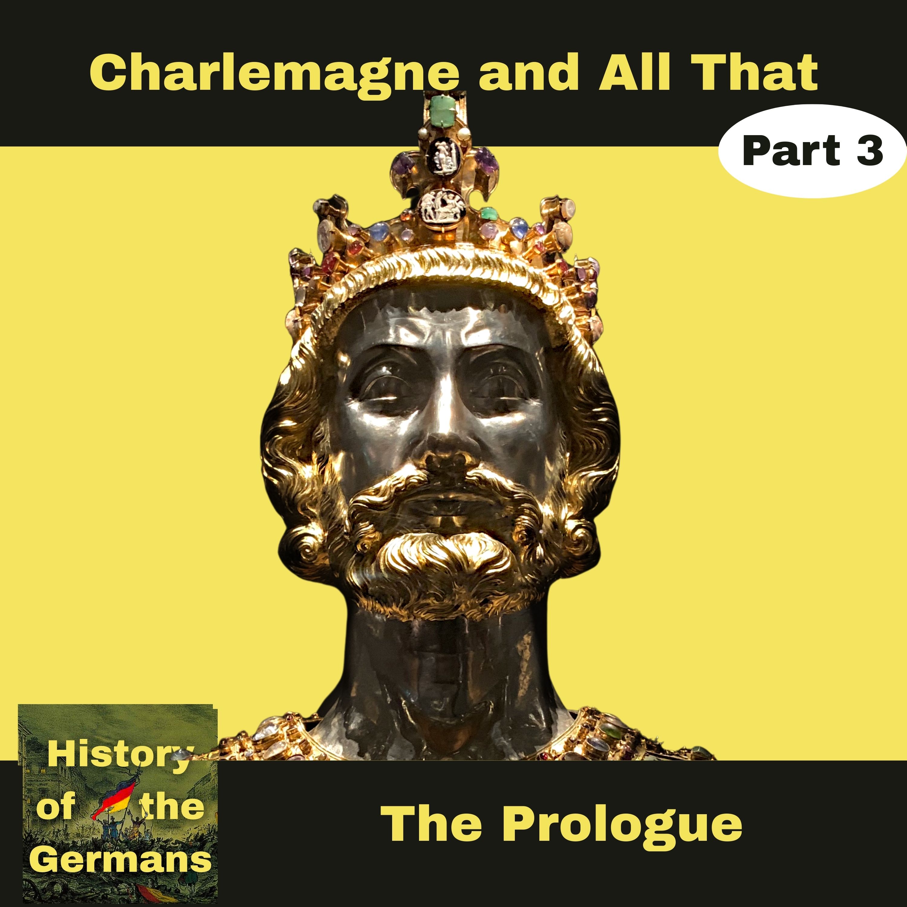 Charlemagne and all that - Prologue (Part 3)