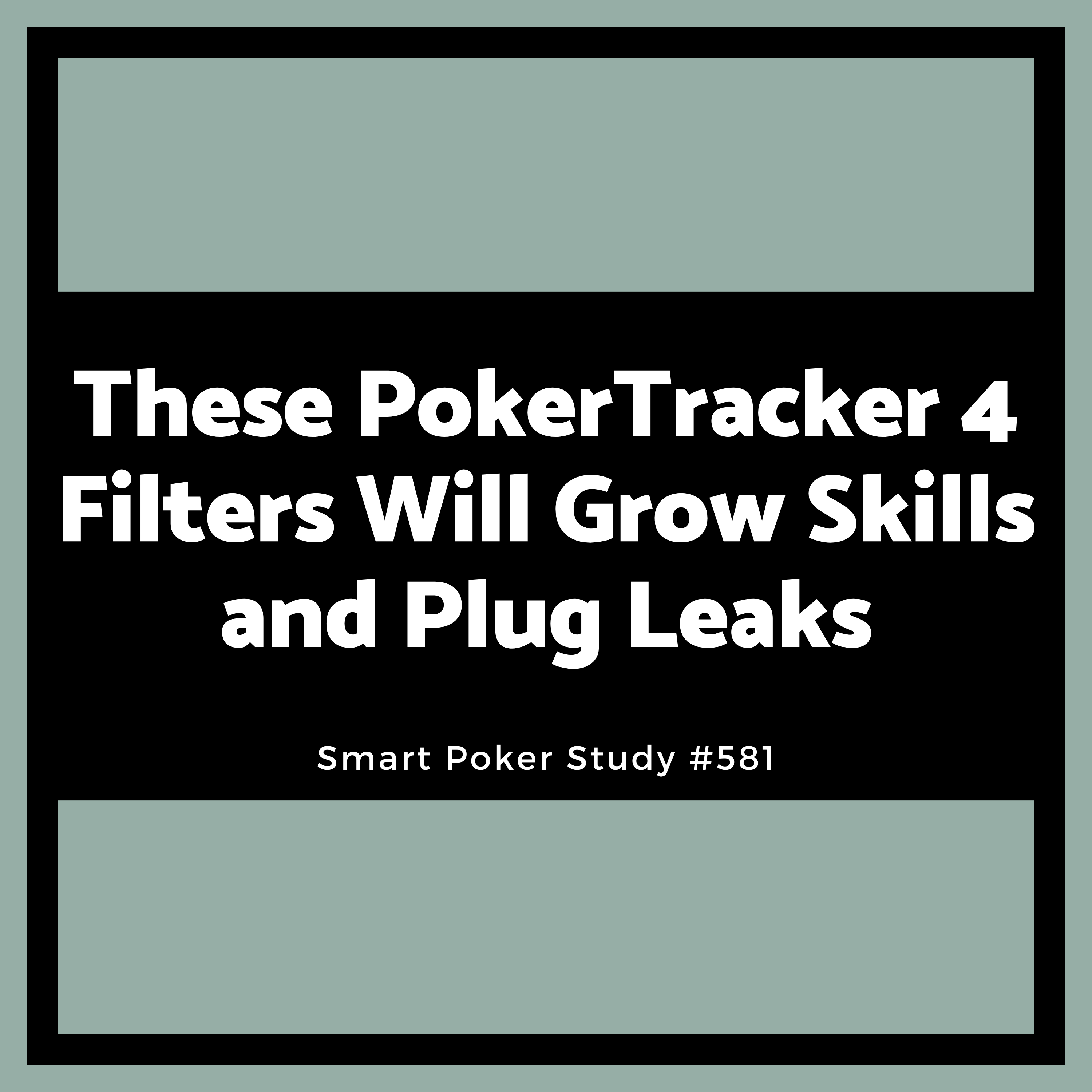 These PokerTracker 4 Filters Will Grow Skills and Plug Leaks #581