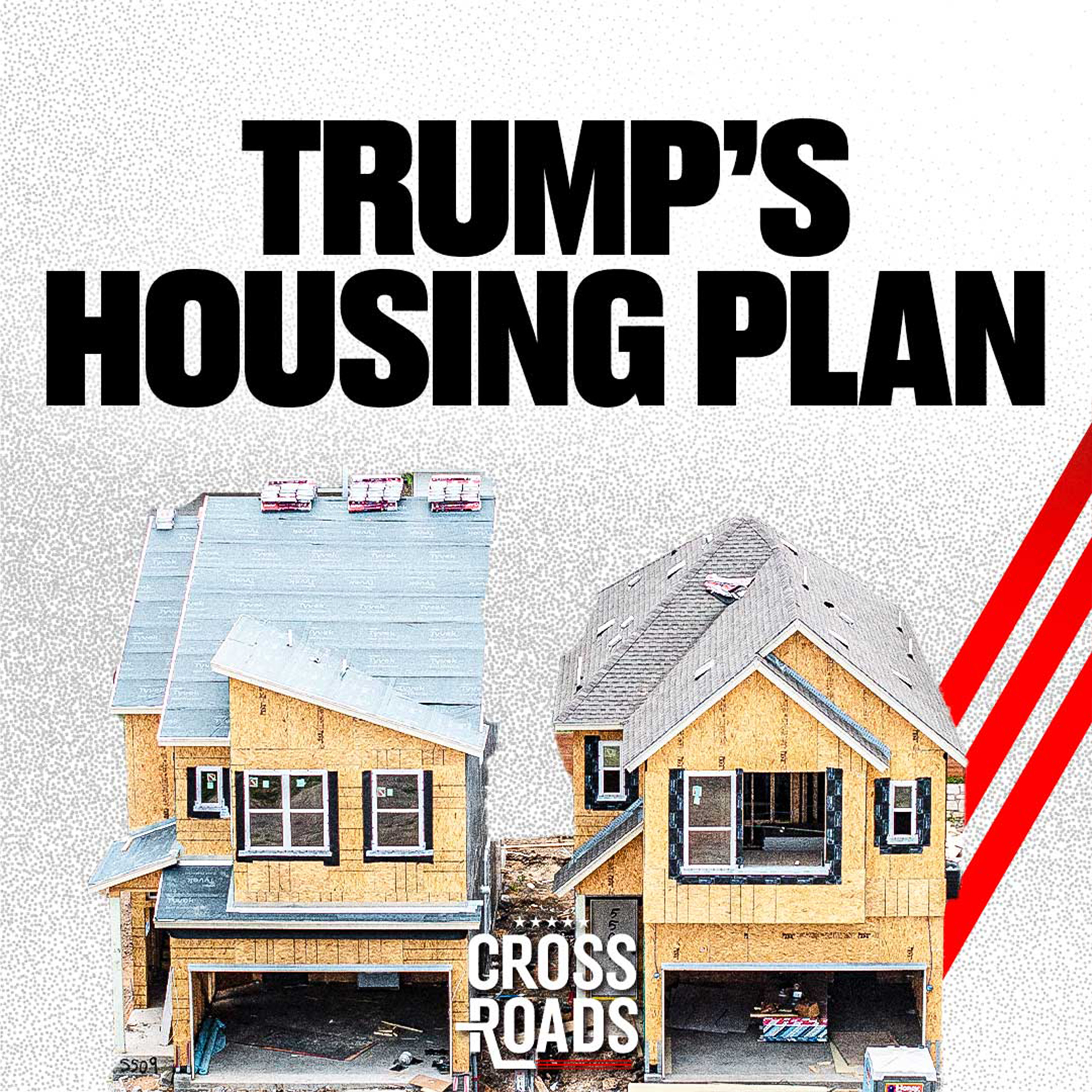 Trump Has a Plan to Make Housing Prices Tumble